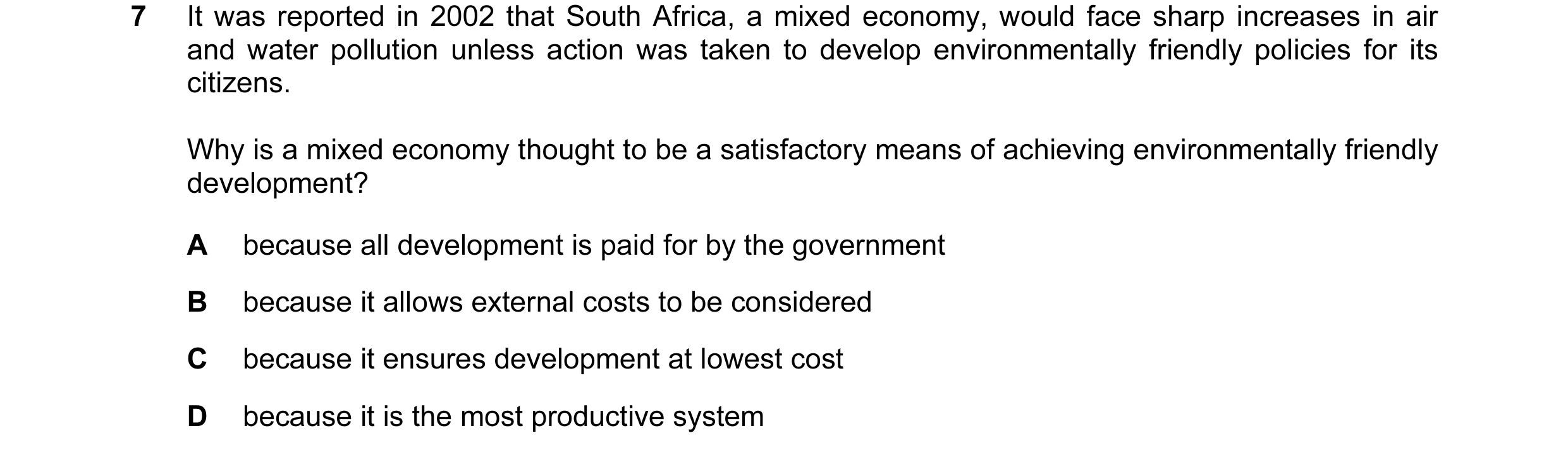 Question 9: It was reported in 2002 that South Africa, a mixed economy, would face sharp increases in air and water pollution unless action was taken t…