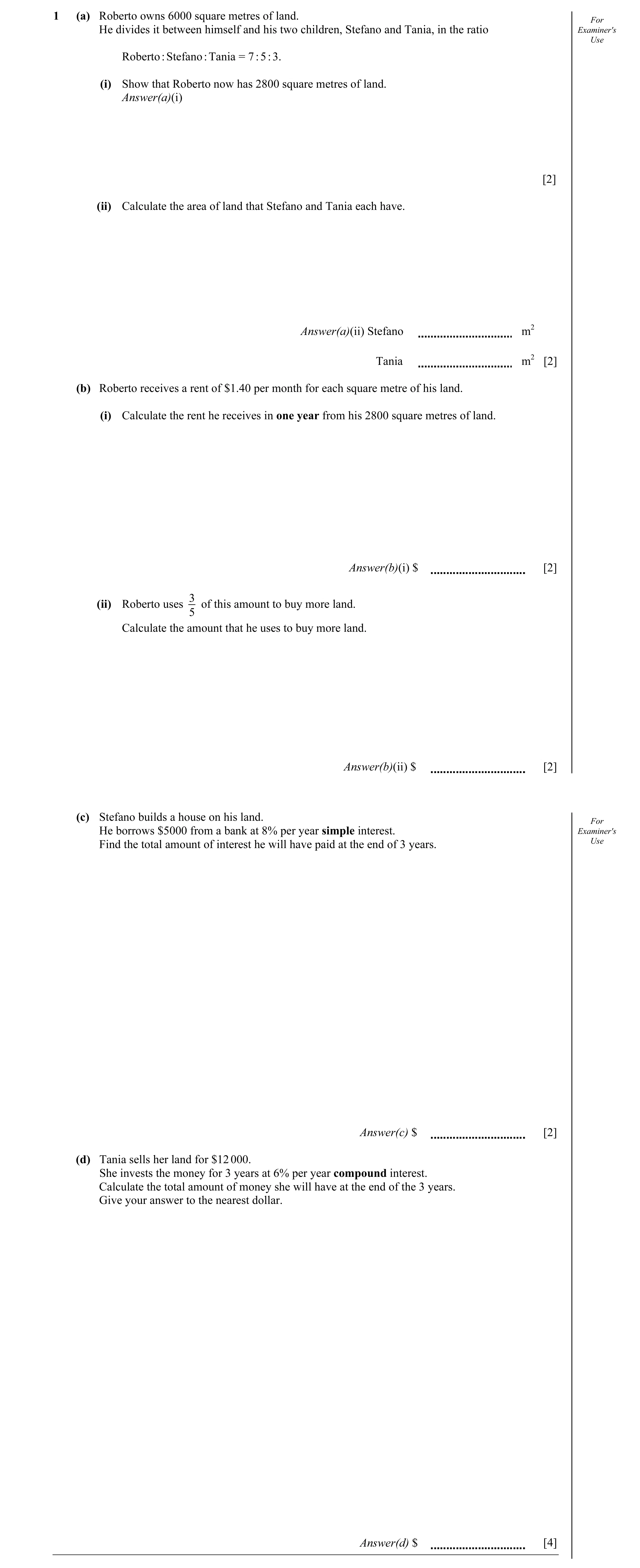 Question 8: (a) Roberto owns 6000 square metres of land. For He divides it between himself and his two children, Stefano and Tania, in the ratio Examin…
