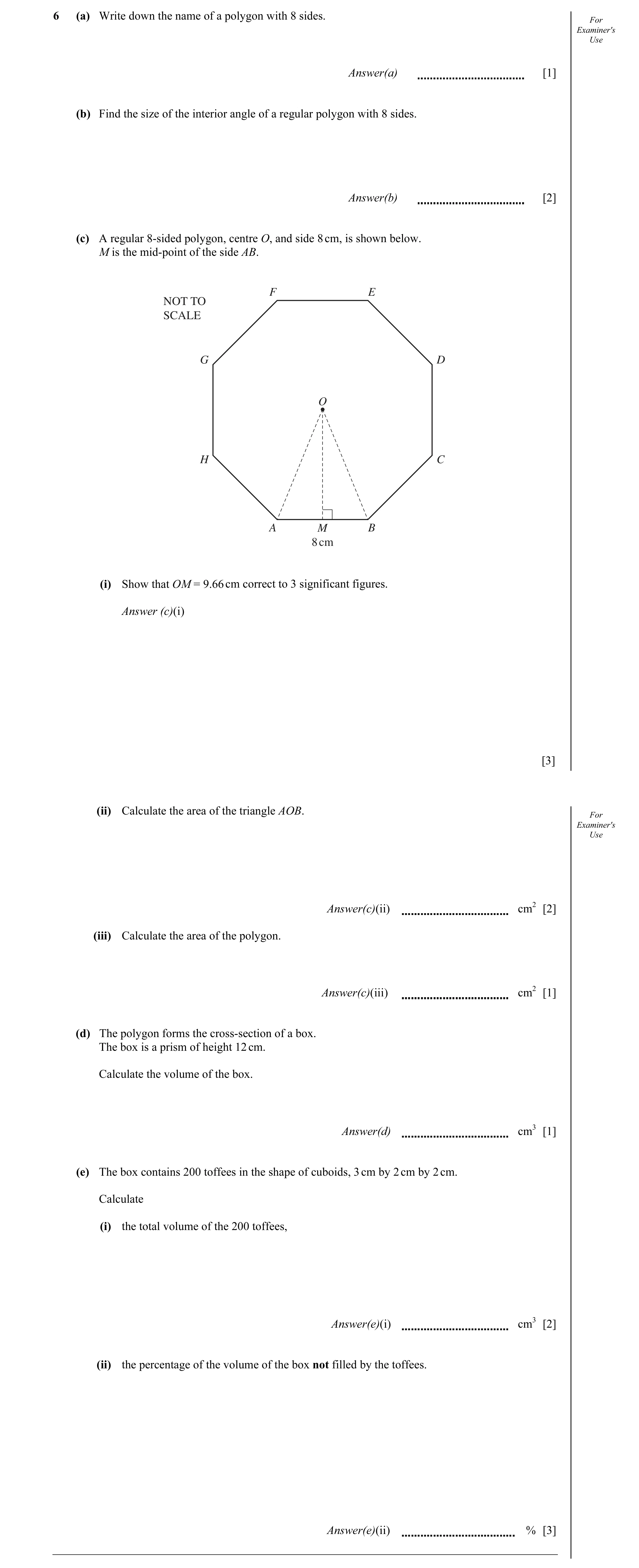Question 2: (a) Write down the name of a polygon with 8 sides. For Examiner's Use Answer(a) [1] (b) Find the size of the interior angle of a regular po…
