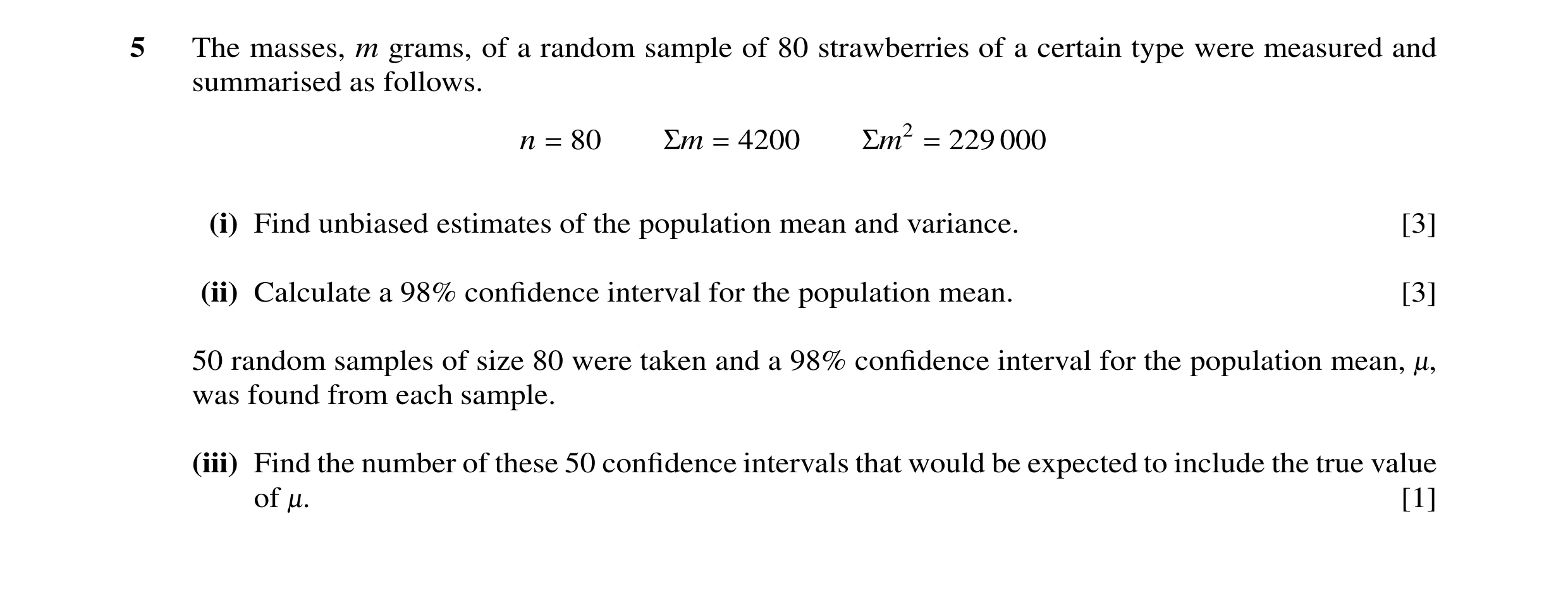 Question 30: The masses, m grams, of a random sample of 80 strawberries of a certain type were measured and summarised as follows. n = 80 Σm = 4200 Σm2 …