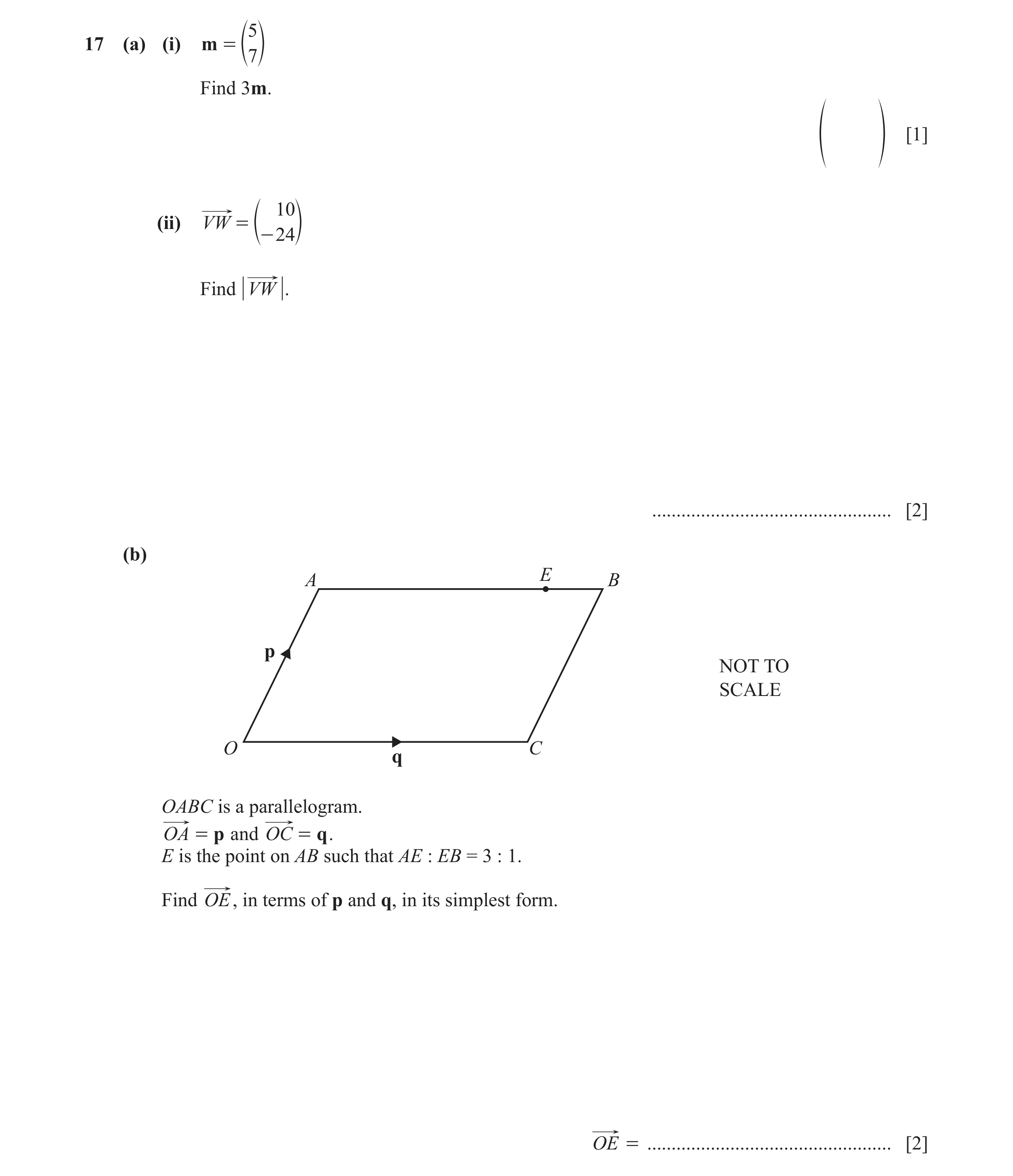 Question 52: 17 (a) (i) m = e7o Find 3m. [1] f p 10 (ii) VW = e- 24o Find VW . ................................................. [2] (b) E A B p NOT TO …