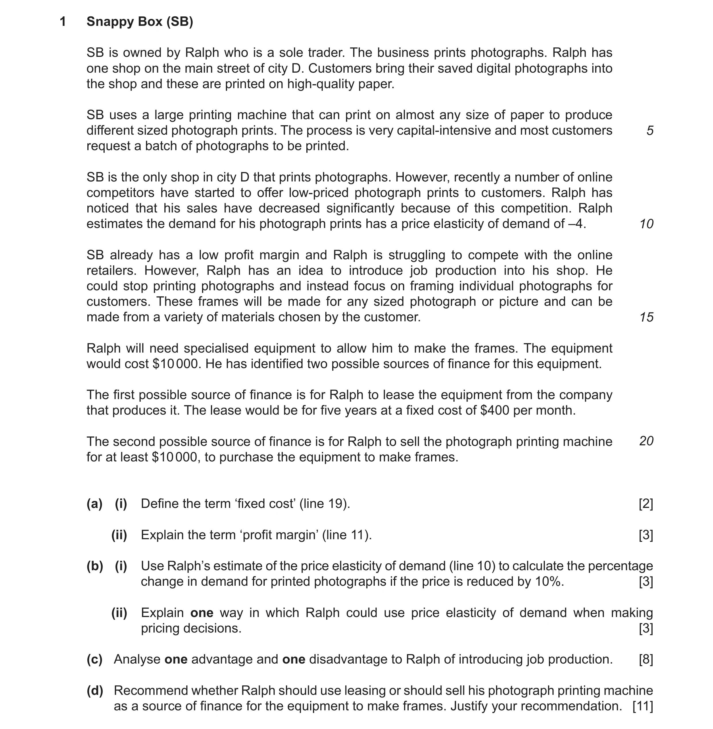 Question 11: Snappy Box (SB) SB is owned by Ralph who is a sole trader. The business prints photographs. Ralph has one shop on the main street of city D…