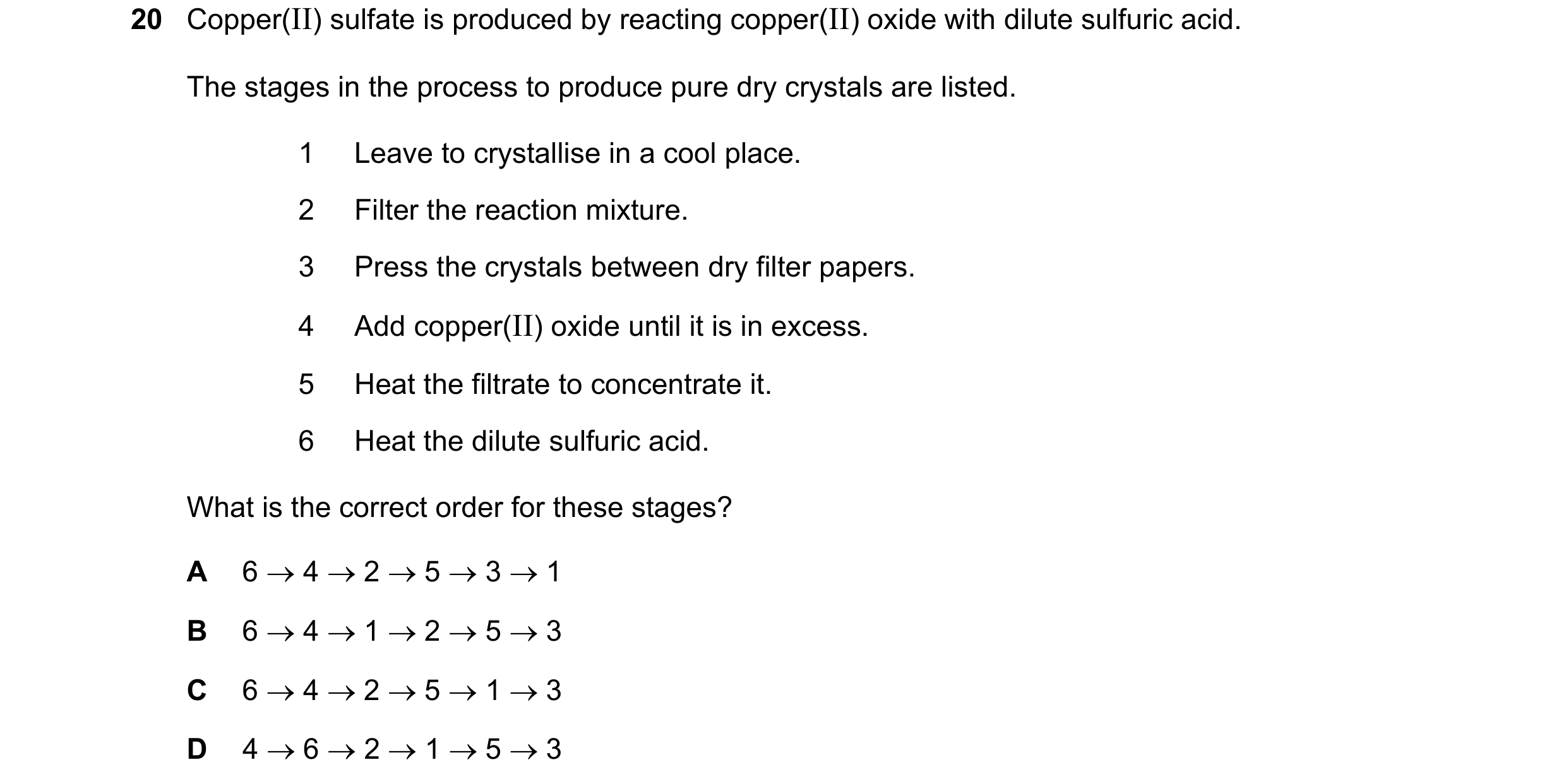 Question 14: Copper(II) sulfate is produced by reacting copper(II) oxide with dilute sulfuric acid. The stages in the process to produce pure dry crysta…