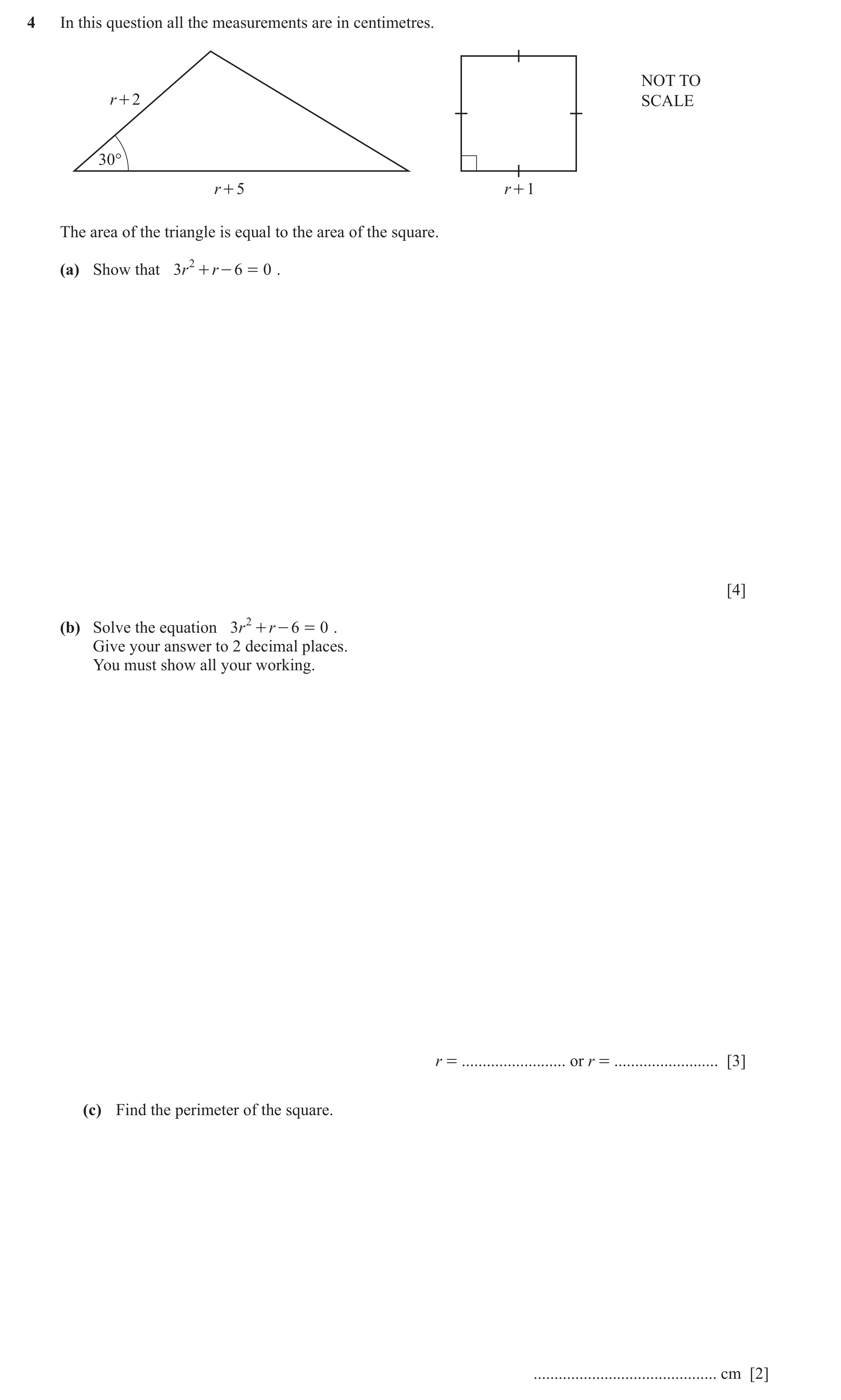Question 13: In this question all the measurements are in centimetres. NOT TO r + 2 SCALE 30° r + 5 r + 1 The area of the triangle is equal to the area …