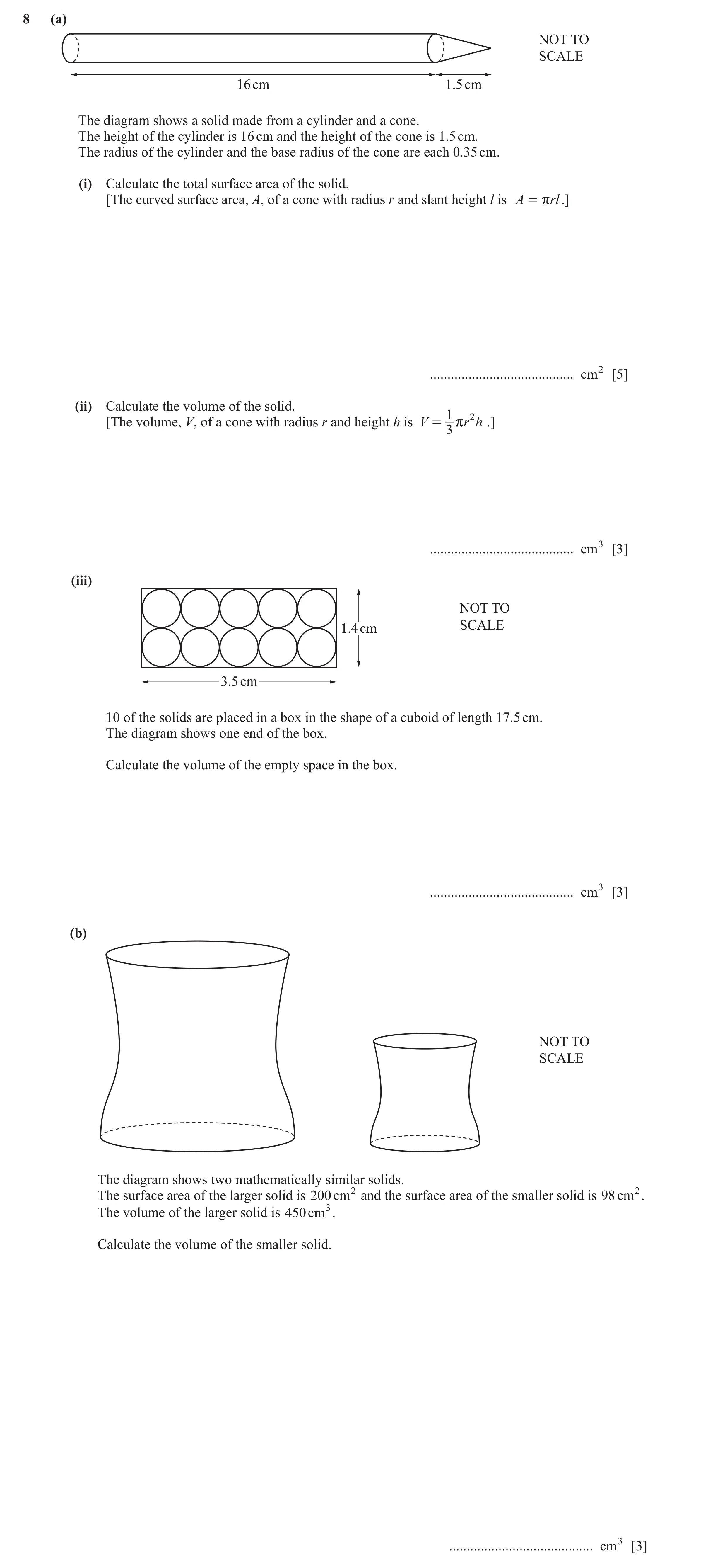 Question 22: (a) NOT TO SCALE 16 cm 1.5 cm The diagram shows a solid made from a cylinder and a cone. The height of the cylinder is 16 cm and the height…