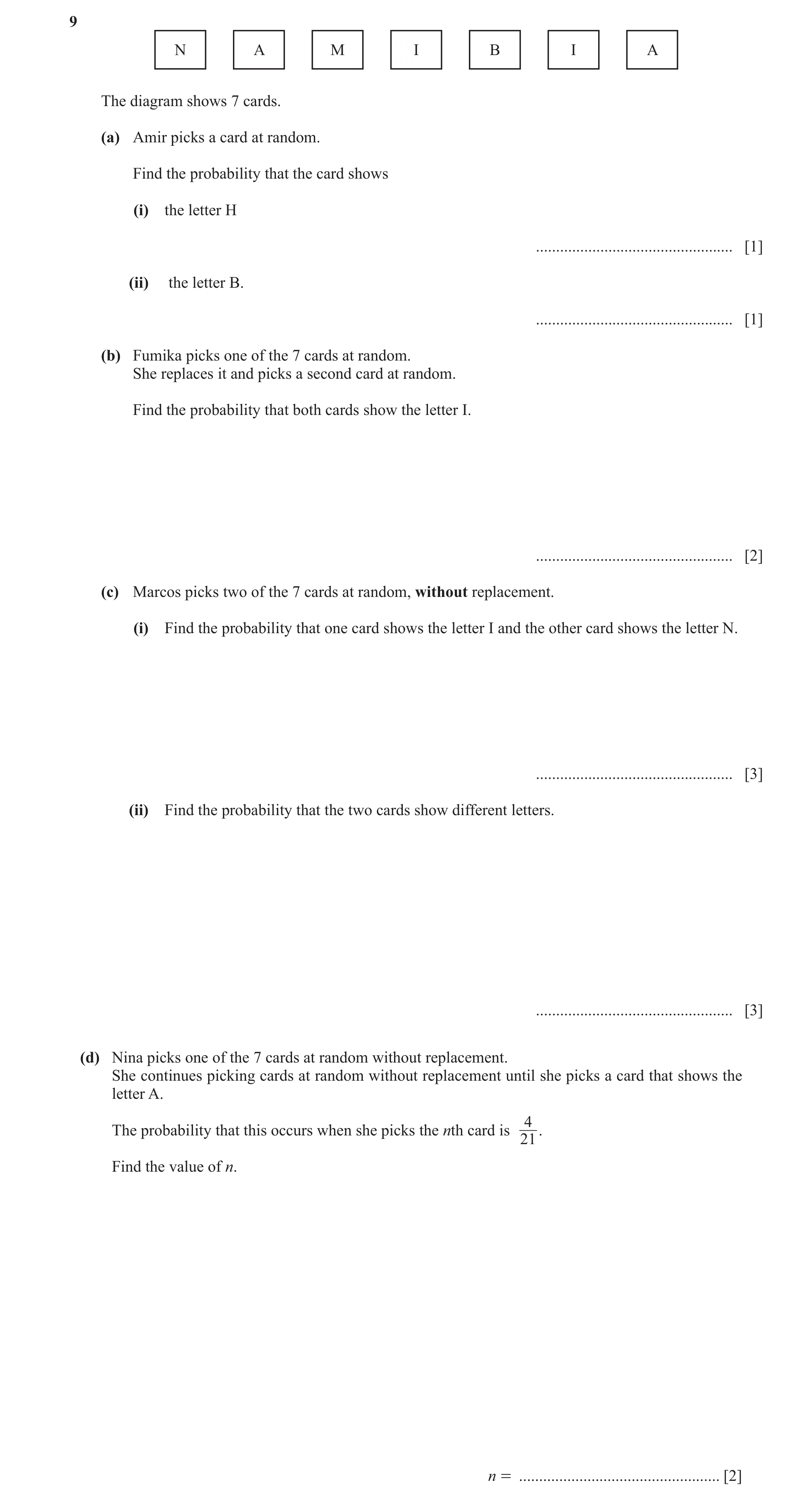 Question 19: N A M I B I A The diagram shows 7 cards. (a) Amir picks a card at random. Find the probability that the card shows (i) the letter H .......…