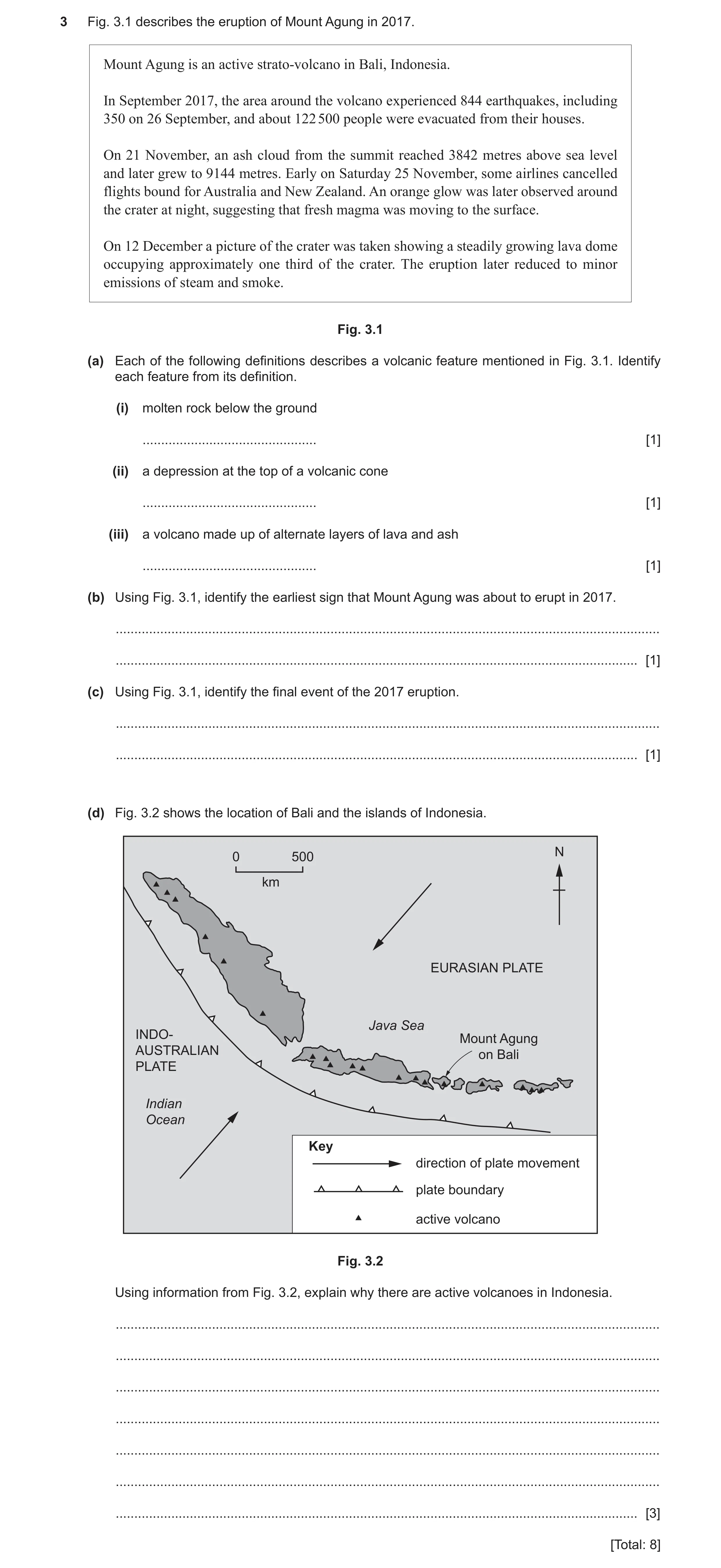 Question 11: Fig. 3.1 describes the eruption of Mount Agung in 2017. Mount Agung is an active strato-volcano in Bali, Indonesia. In September 2017, the …