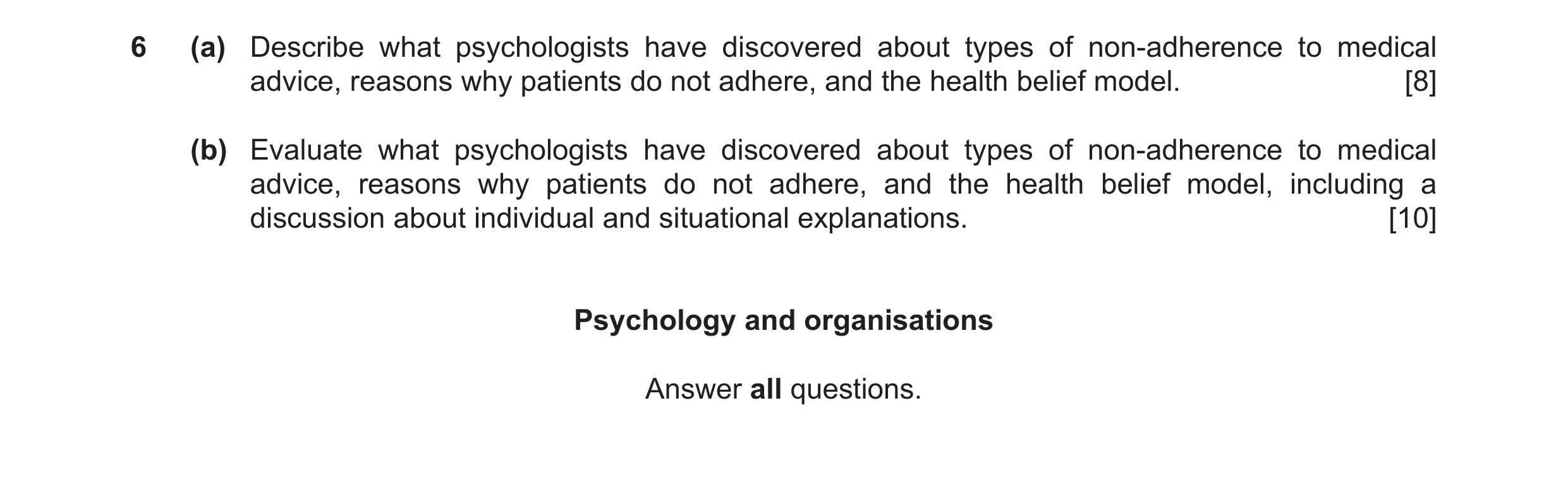 Question 17: (a) Describe what psychologists have discovered about types of non-adherence to medical advice, reasons why patients do not adhere, and the…