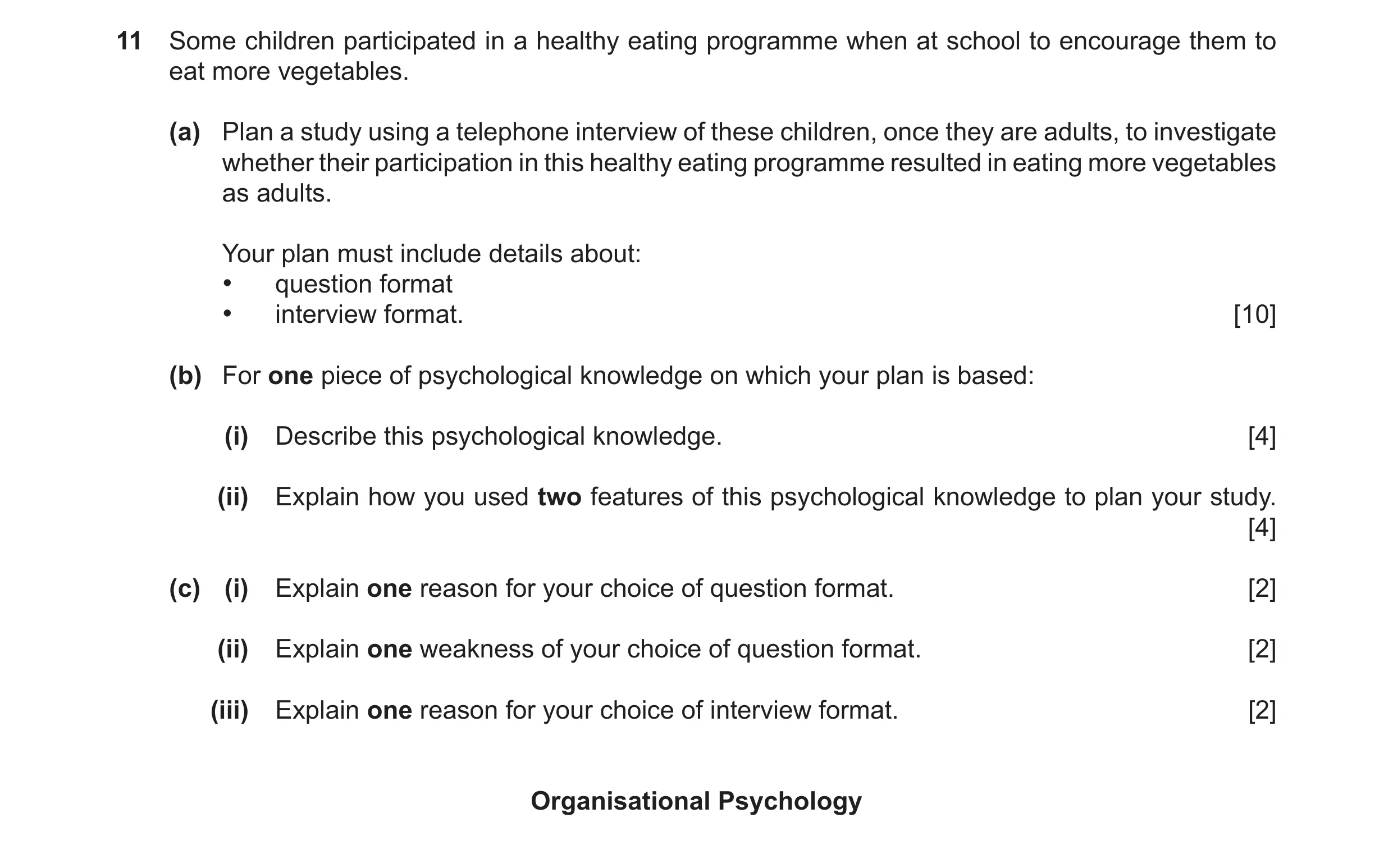 Question 26: Some children participated in a healthy eating programme when at school to encourage them to eat more vegetables. (a) Plan a study using a …