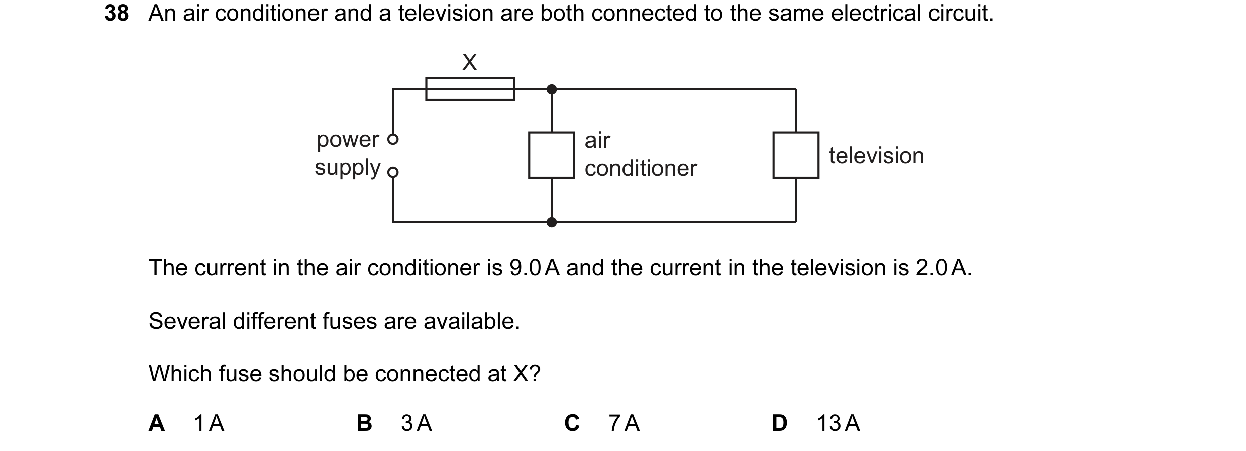 Question 29: An air conditioner and a television are both connected to the same electrical circuit. X power air television supply conditioner The curren…