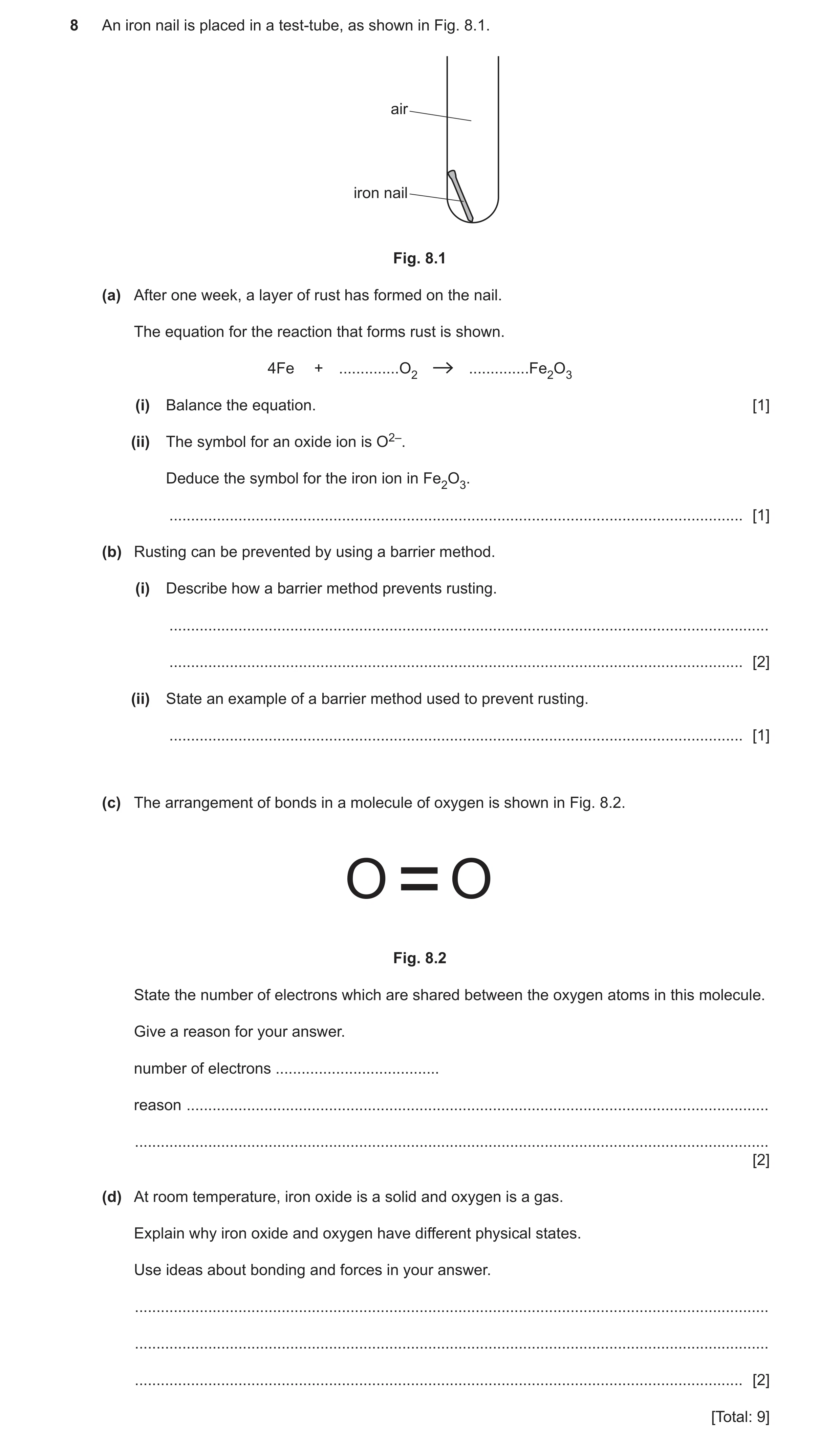 Question 23: An iron nail is placed in a test-tube, as shown in Fig. 8.1. air iron nail Fig. 8.1 (a) After one week, a layer of rust has formed on the n…
