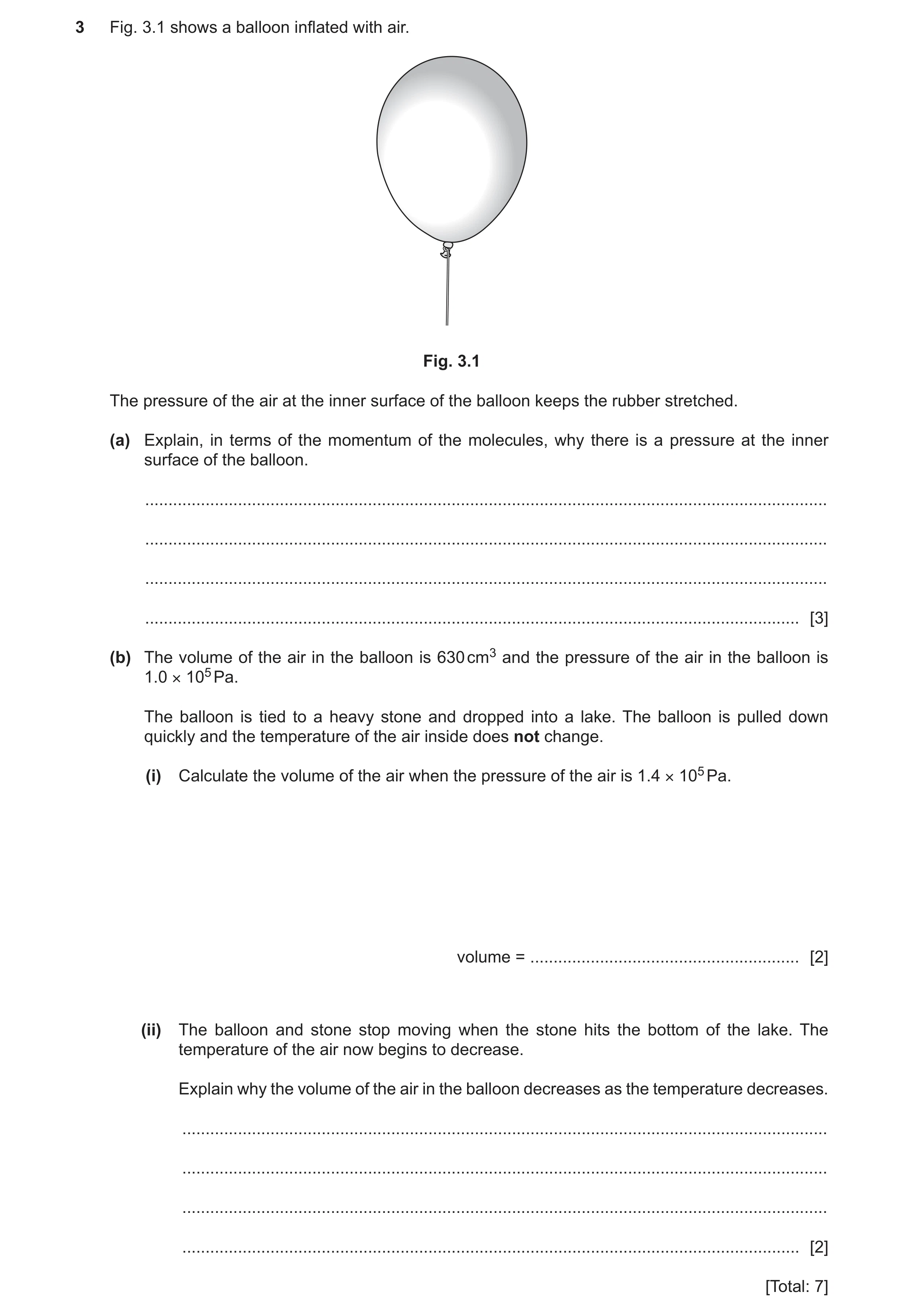 Question 30: Fig. 3.1 shows a balloon inflated with air. Fig. 3.1 The pressure of the air at the inner surface of the balloon keeps the rubber stretched…