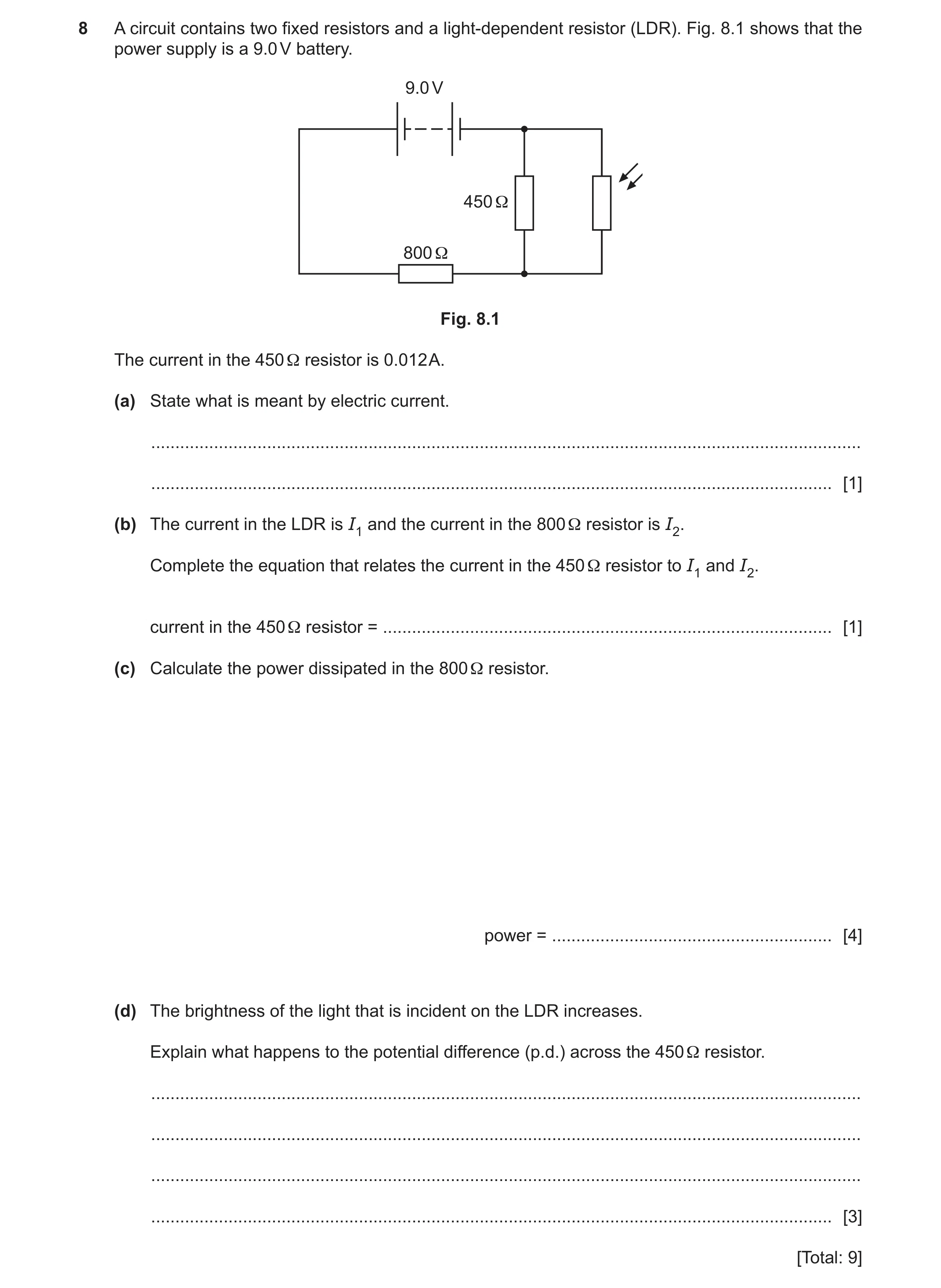 Question 33: A circuit contains two fixed resistors and a light‑dependent resistor (LDR). Fig. 8.1 shows that the power supply is a 9.0 V battery. 9.0 V…