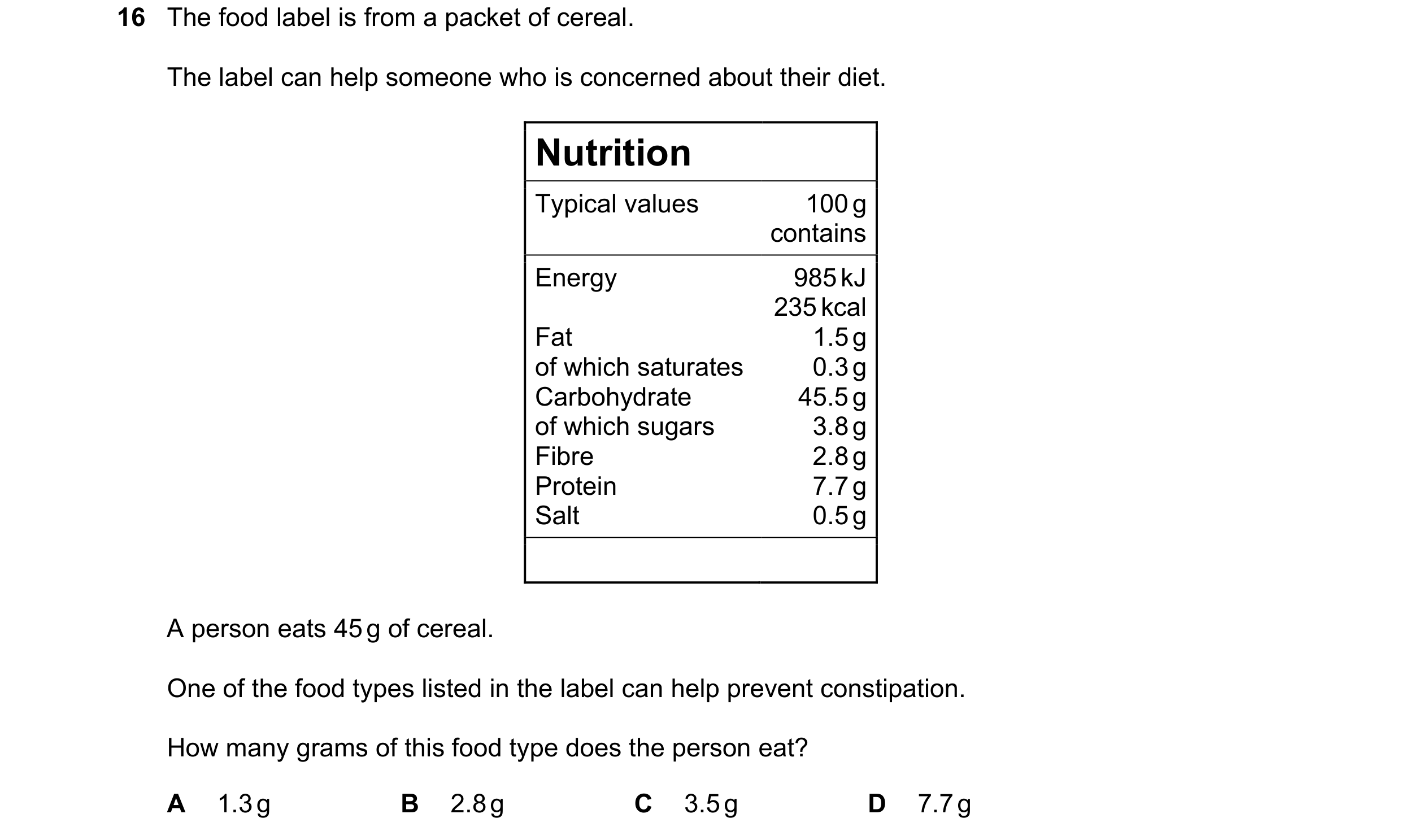 Question 10: The food label is from a packet of cereal. The label can help someone who is concerned about their diet. Nutrition Typical values 100 g con…