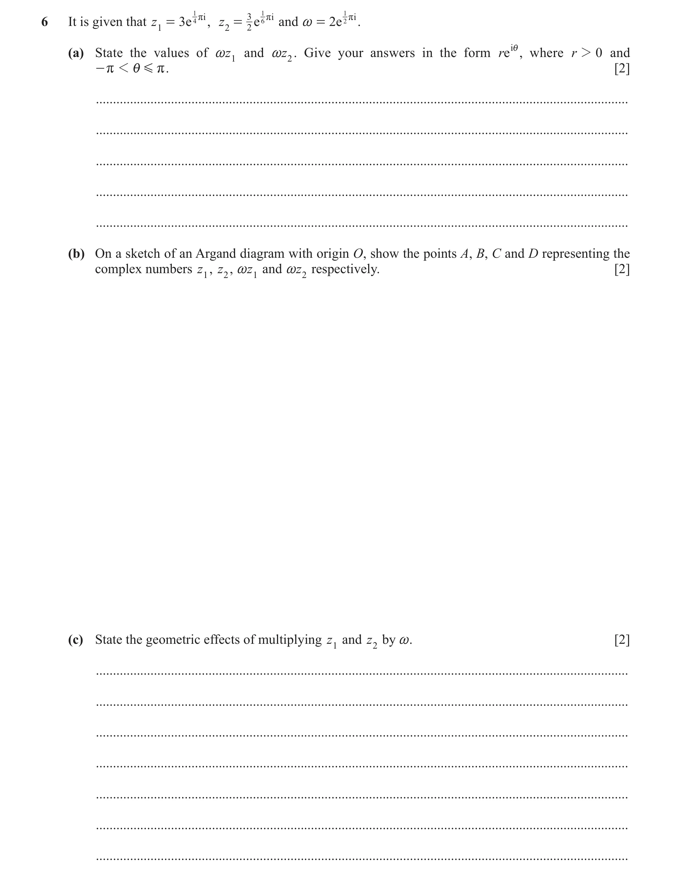 Question 103: 1 ri 3 61 ri 21 ri6 It is given that z = 3e , z = e and ~ = 2e . 1 2 2 (a) State the values of ~z1 and ~z2 . Give your answers in the form …