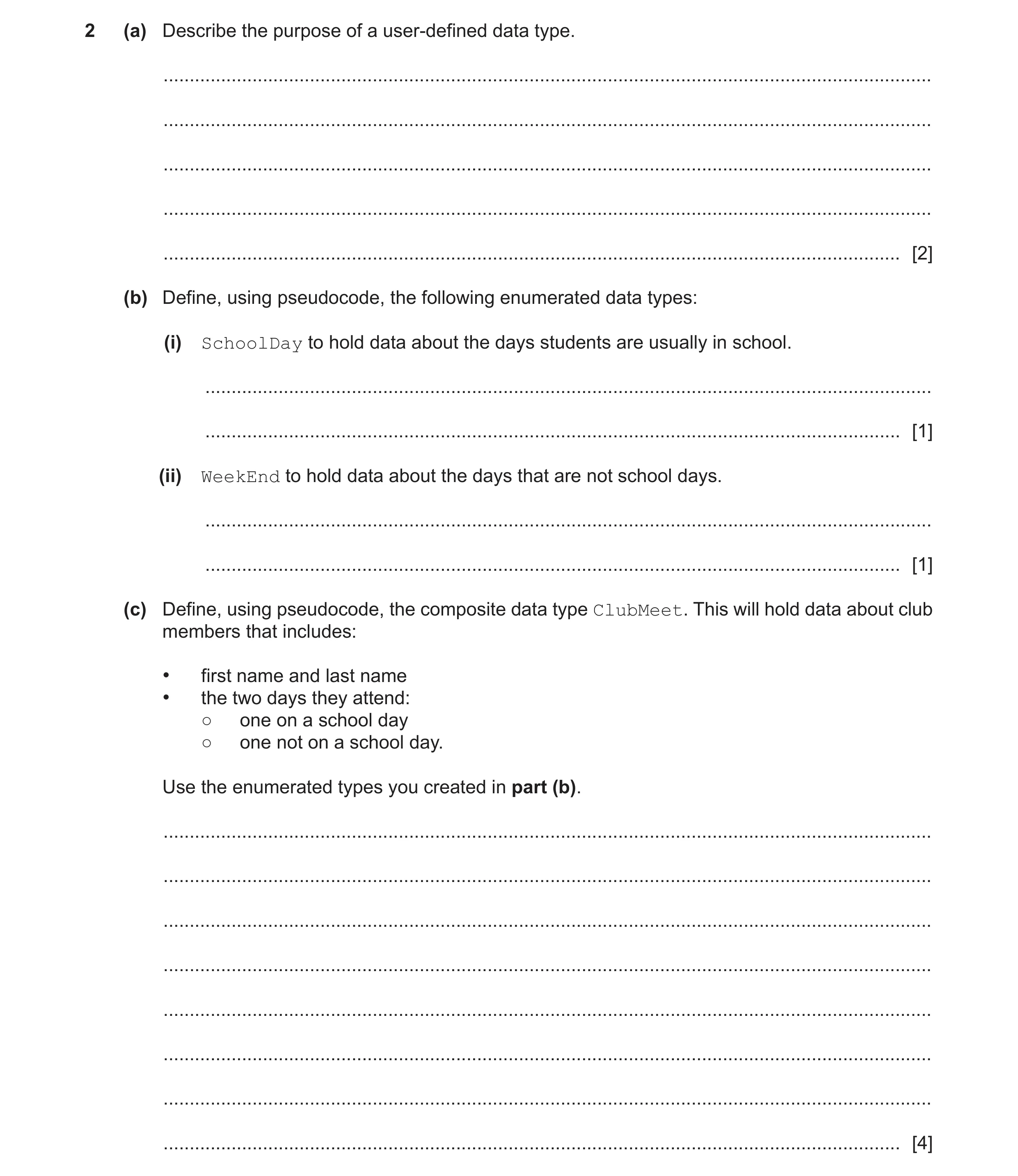 Question 3: (a) Describe the purpose of a user-defined data type. .....................................................................................…