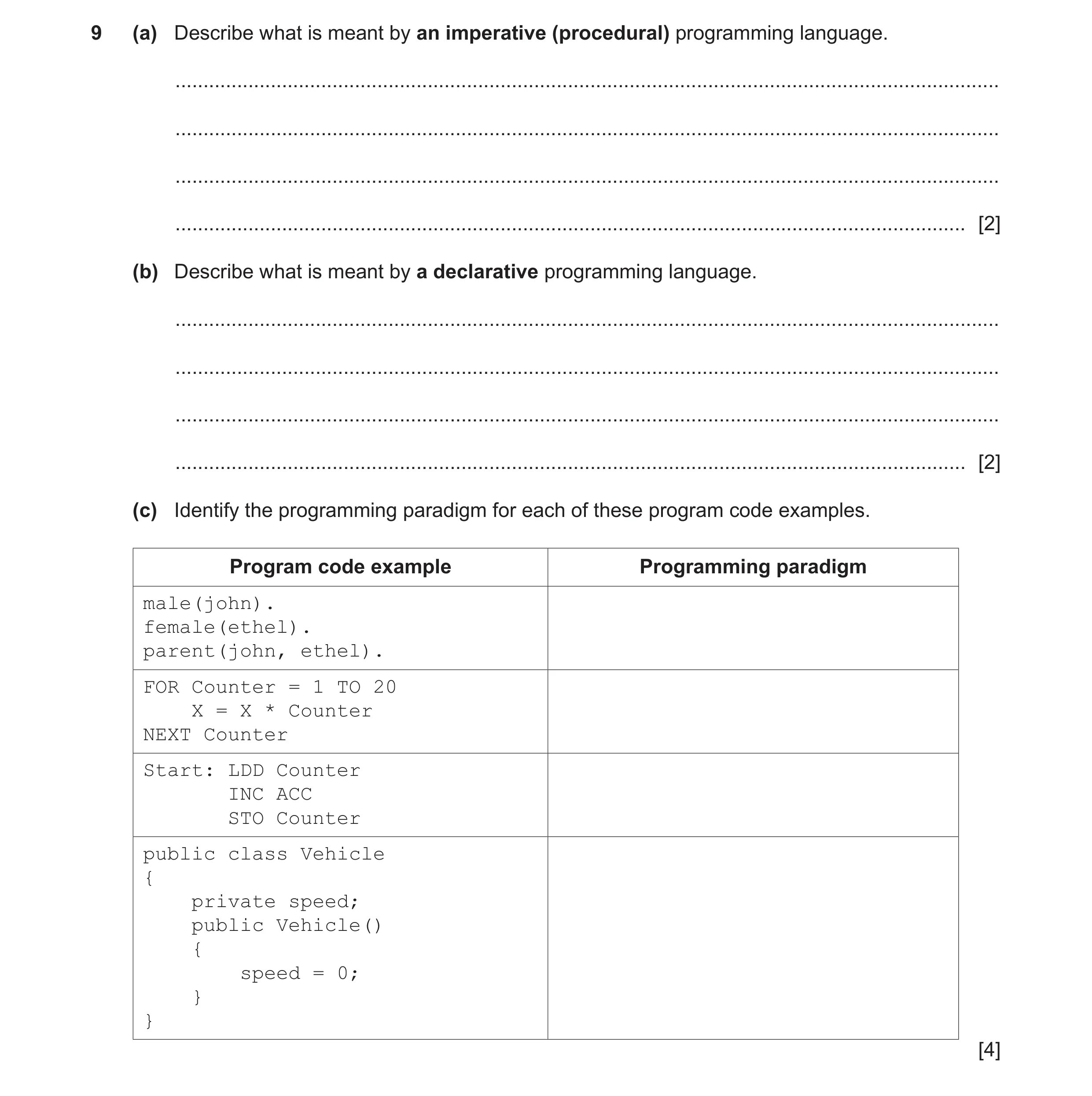Question 3: (a) Describe what is meant by an imperative (procedural) programming language. ............................................................…