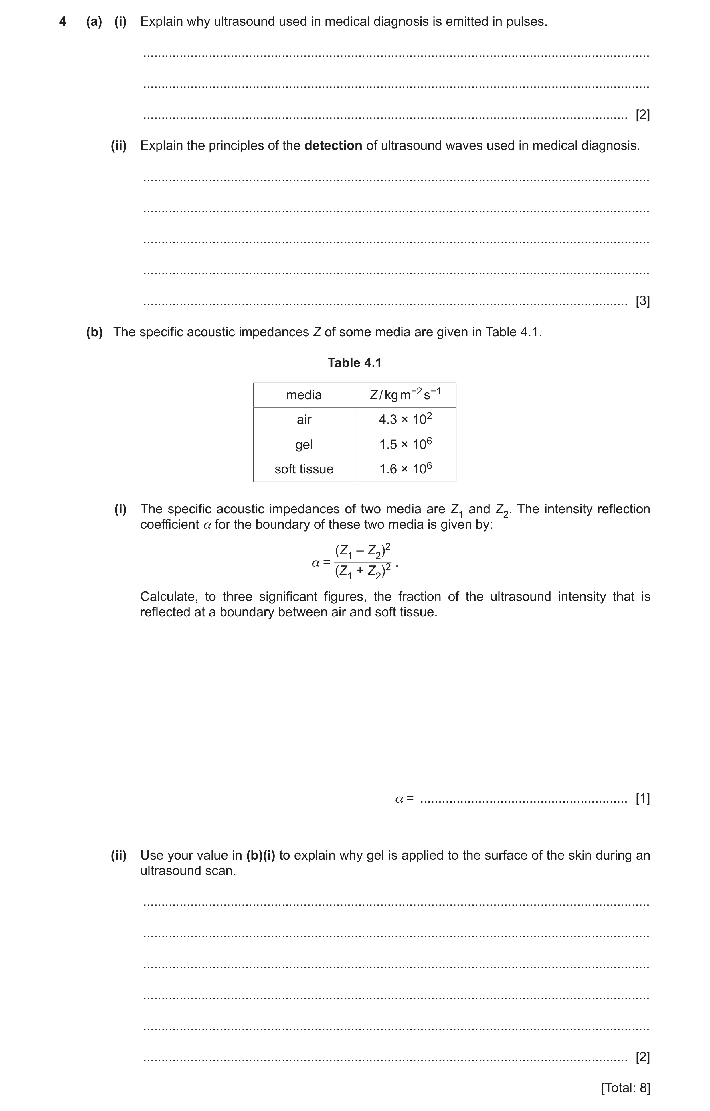 Question 15: (a) (i) Explain why ultrasound used in medical diagnosis is emitted in pulses. ............................................................…