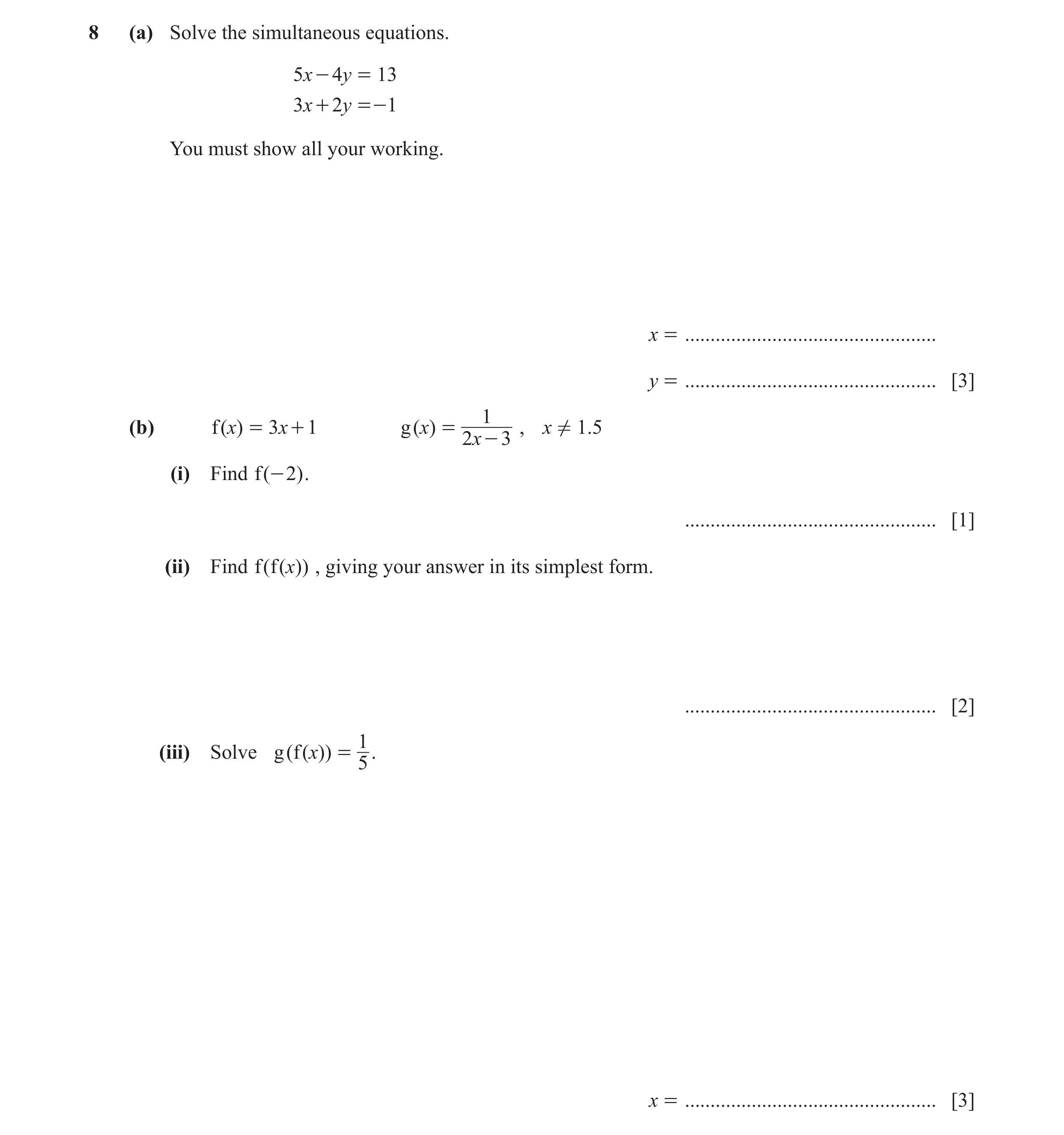 Question 71: (a) Solve the simultaneous equations. 5x - 4y = 13 3x + 2y =- 1 You must show all your working. x = .......................................…