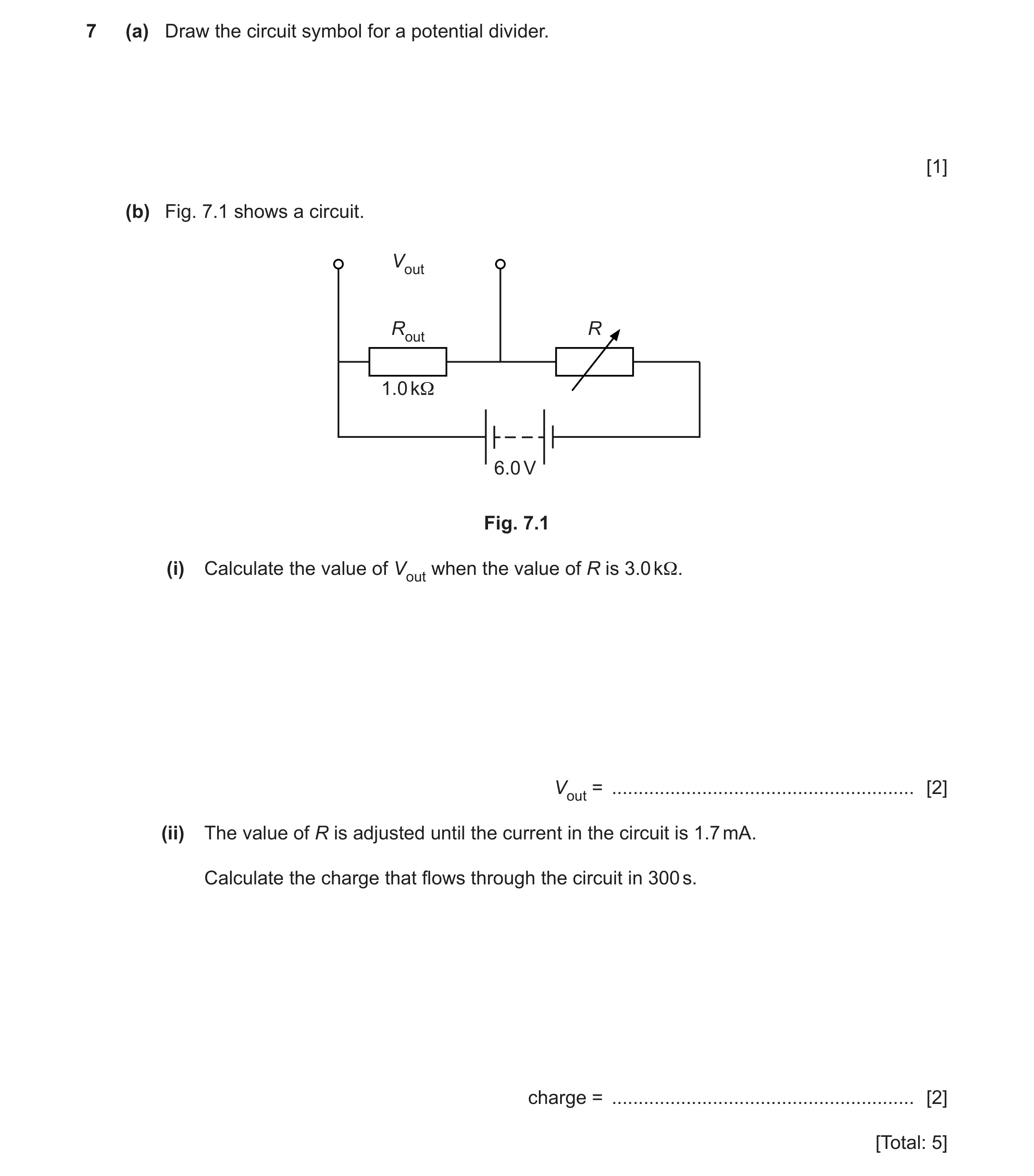 Question 51: (a) Draw the circuit symbol for a potential divider. [1] (b) Fig. 7.1 shows a circuit. Vout Rout R 1.0 kΩ 6.0 V Fig. 7.1 (i) Calculate the …