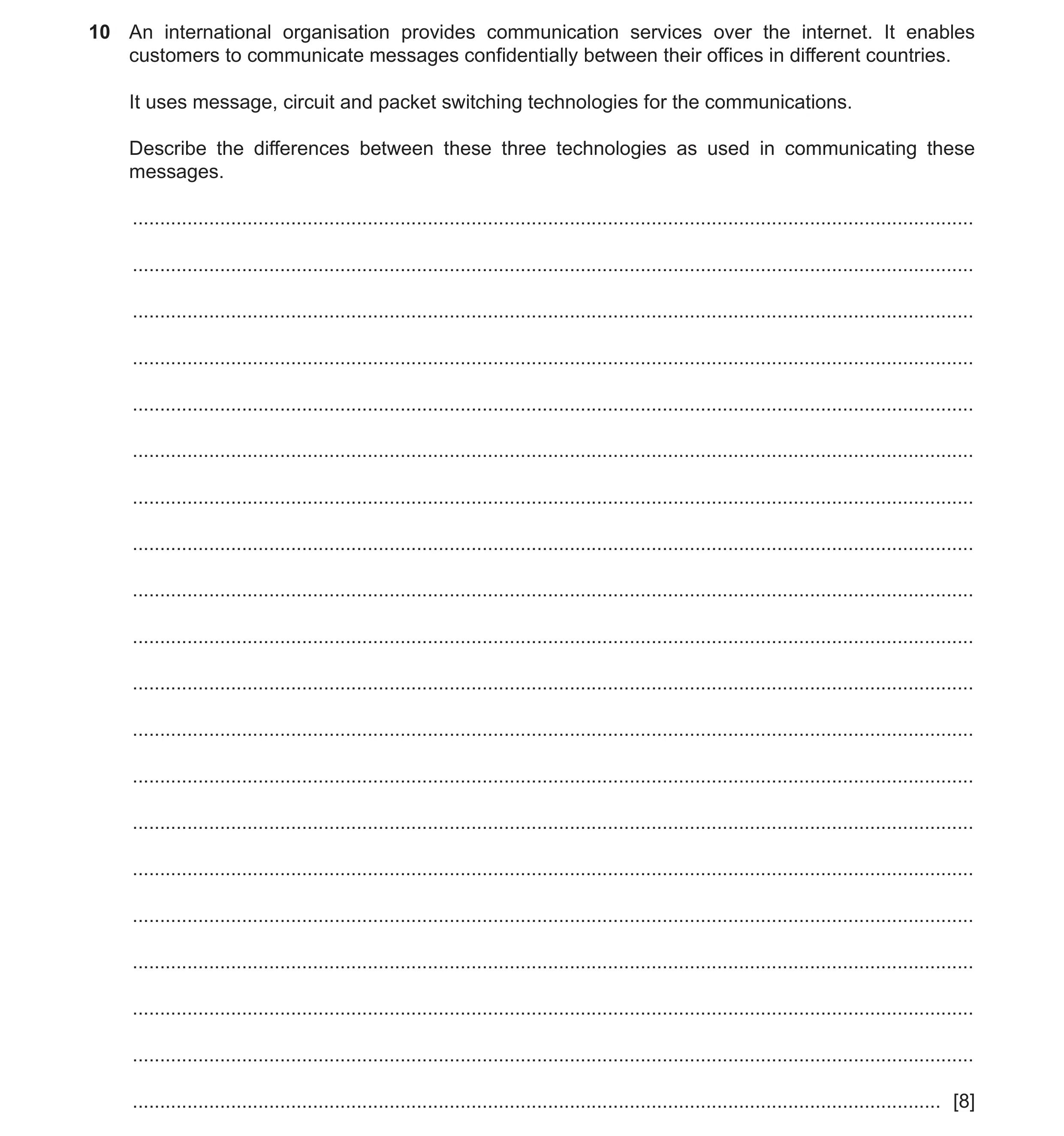 Question 15: An international organisation provides communication services over the internet. It enables customers to communicate messages confidentiall…