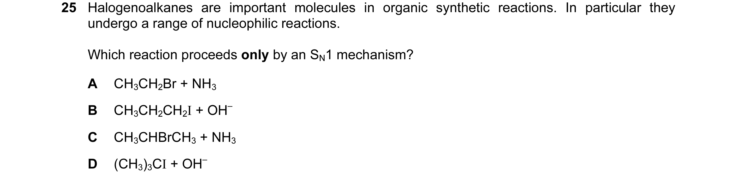 Question 10: Halogenoalkanes are important molecules in organic synthetic reactions. In particular they undergo a range of nucleophilic reactions. Which…