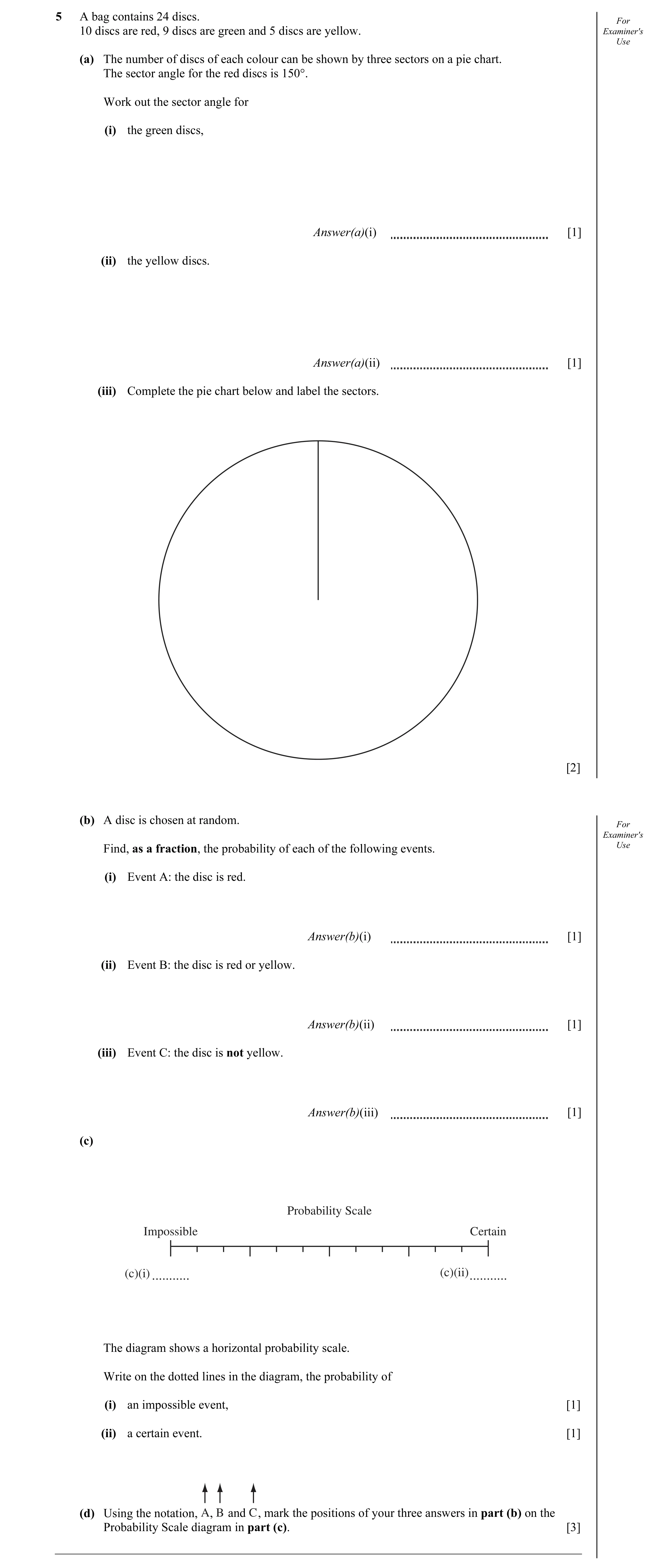 Question 2: A bag contains 24 discs. For 10 discs are red, 9 discs are green and 5 discs are yellow. Examiner's Use (a) The number of discs of each col…