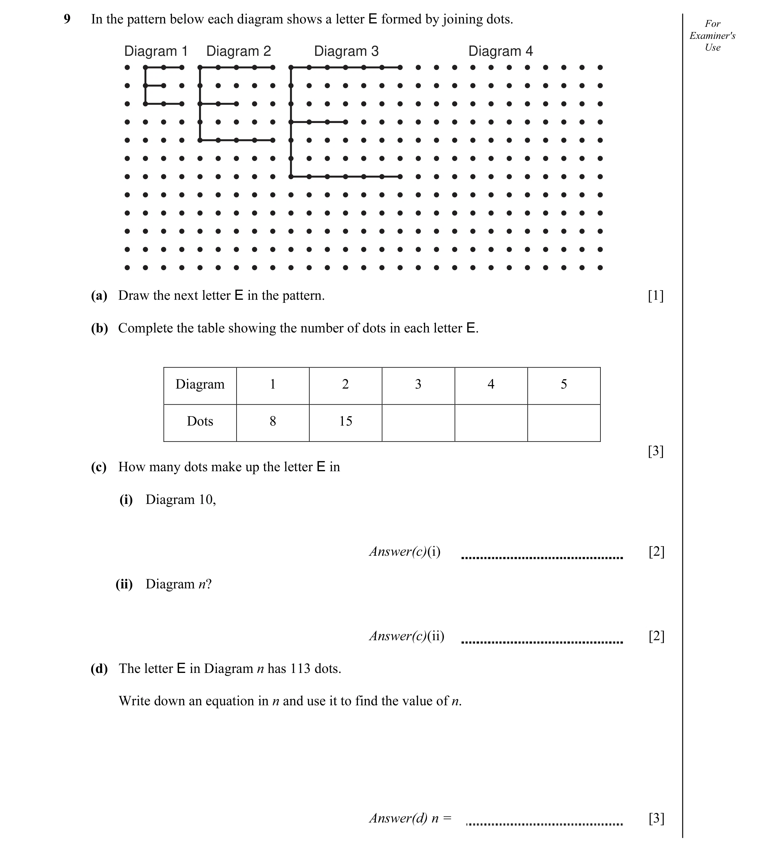 Question 3: In the pattern below each diagram shows a letter E formed by joining dots. For Examiner's Diagram 1 Diagram 2 Diagram 3 Diagram 4 Use (a) D…