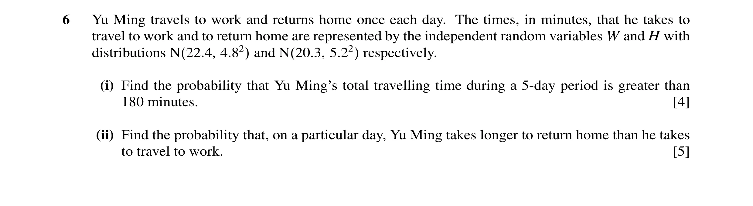 Question 8: Yu Ming travels to work and returns home once each day. The times, in minutes, that he takes to travel to work and to return home are repre…