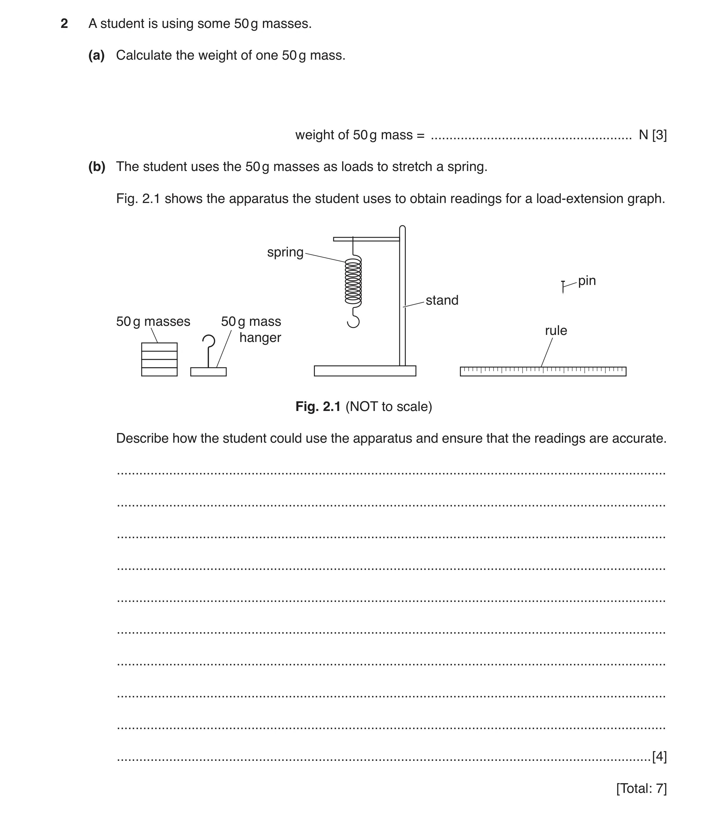 Question 12: A student is using some 50 g masses. (a) Calculate the weight of one 50 g mass. weight of 50 g mass = .....................................…