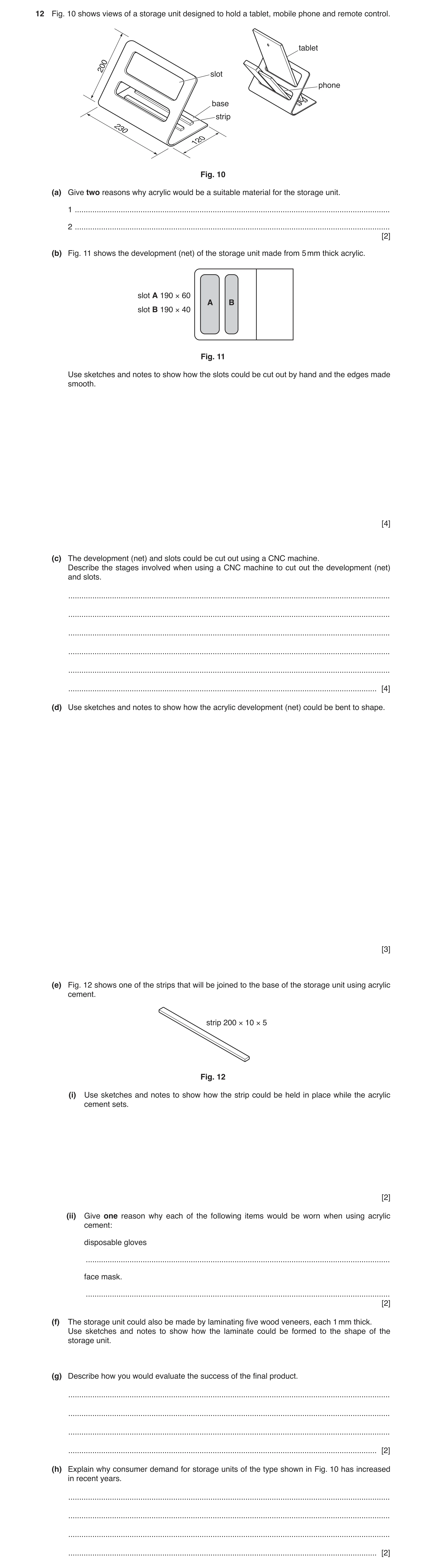 Question 120: Fig. 10 shows views of a storage unit designed to hold a tablet, mobile phone and remote control. tablet 200 slot phone base strip 230 120 …