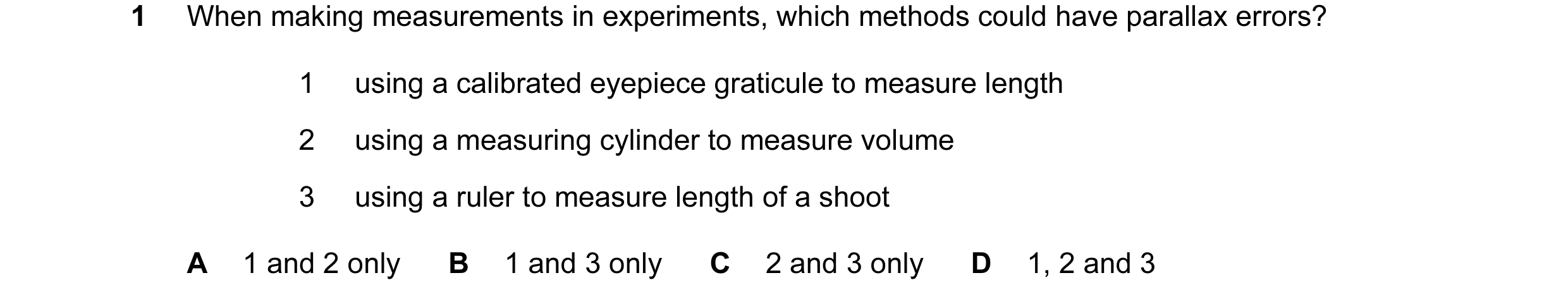 Question 78: When making measurements in experiments, which methods could have parallax errors? 1 using a calibrated eyepiece graticule to measure lengt…