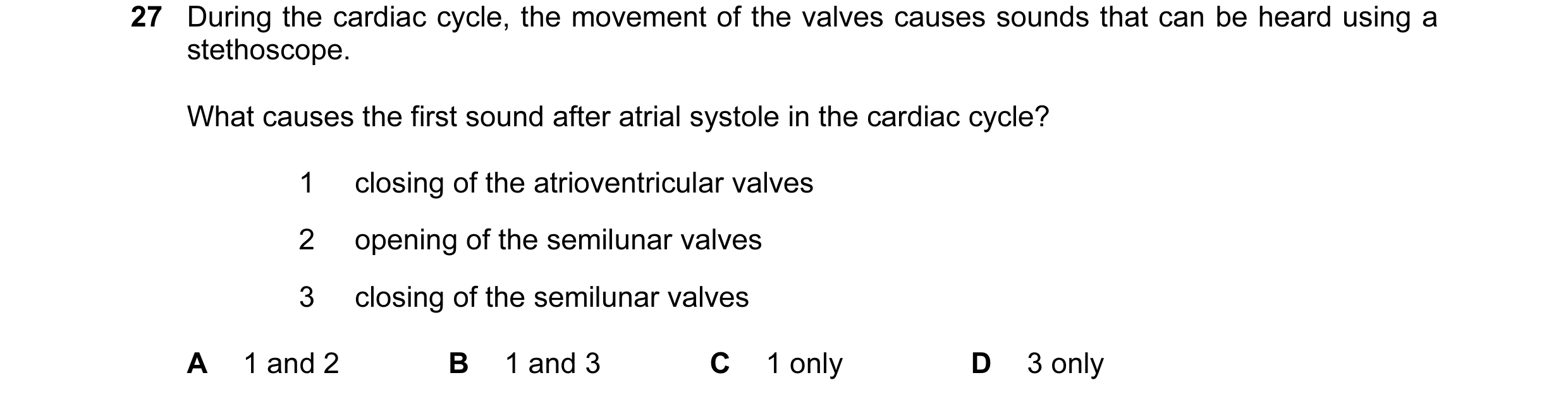 Question 45: During the cardiac cycle, the movement of the valves causes sounds that can be heard using a stethoscope. What causes the first sound after…