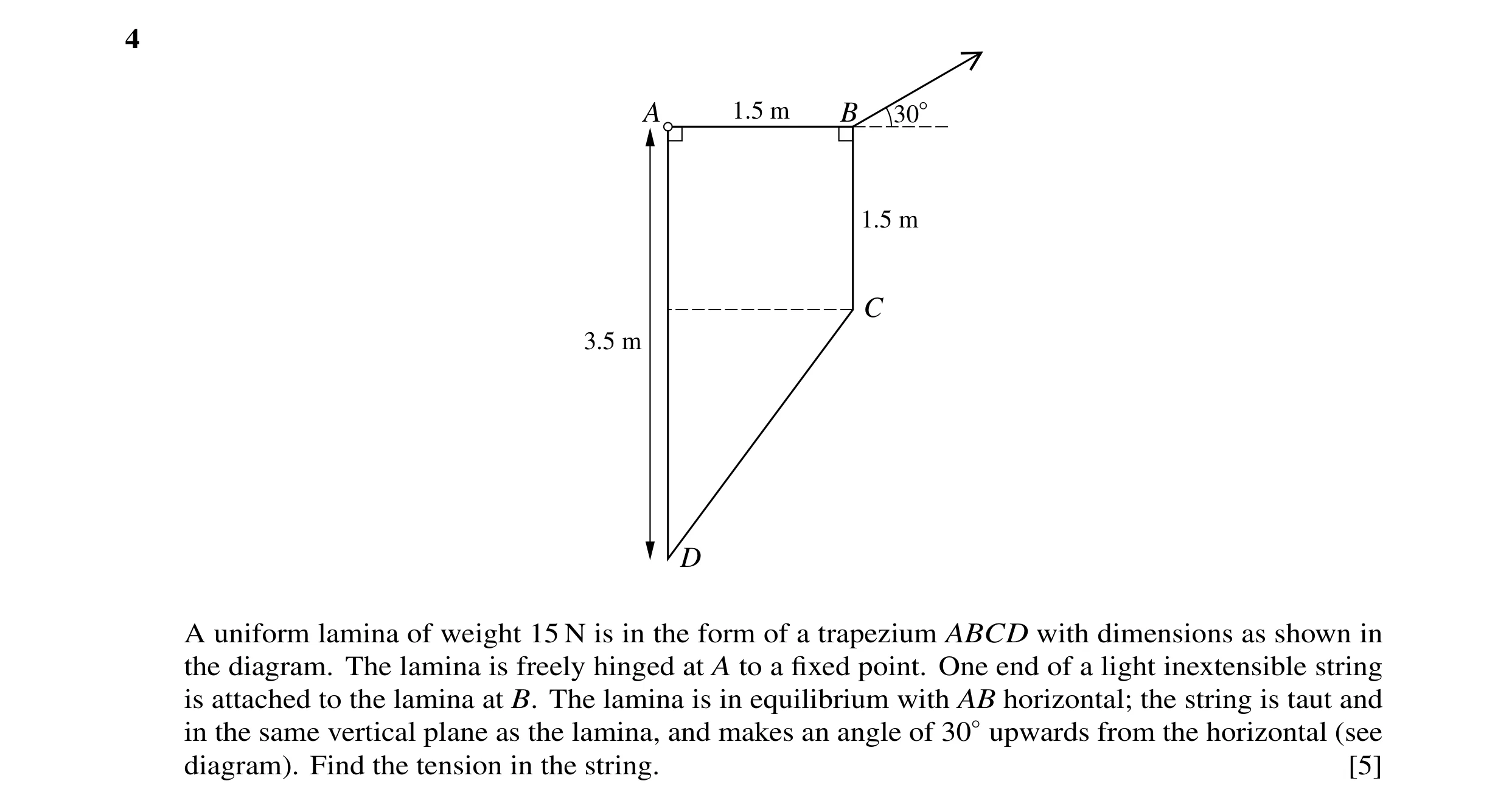 Question 41: A 1.5 m B 30° 1.5 m C 3.5 m D A uniform lamina of weight 15 N is in the form of a trapezium ABCD with dimensions as shown in the diagram. T…