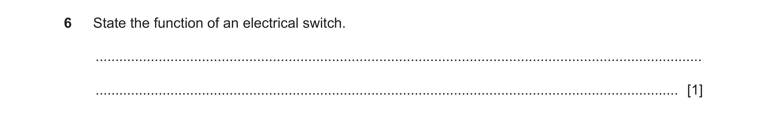 Question 100: State the function of an electrical switch. ...............................................................................................…