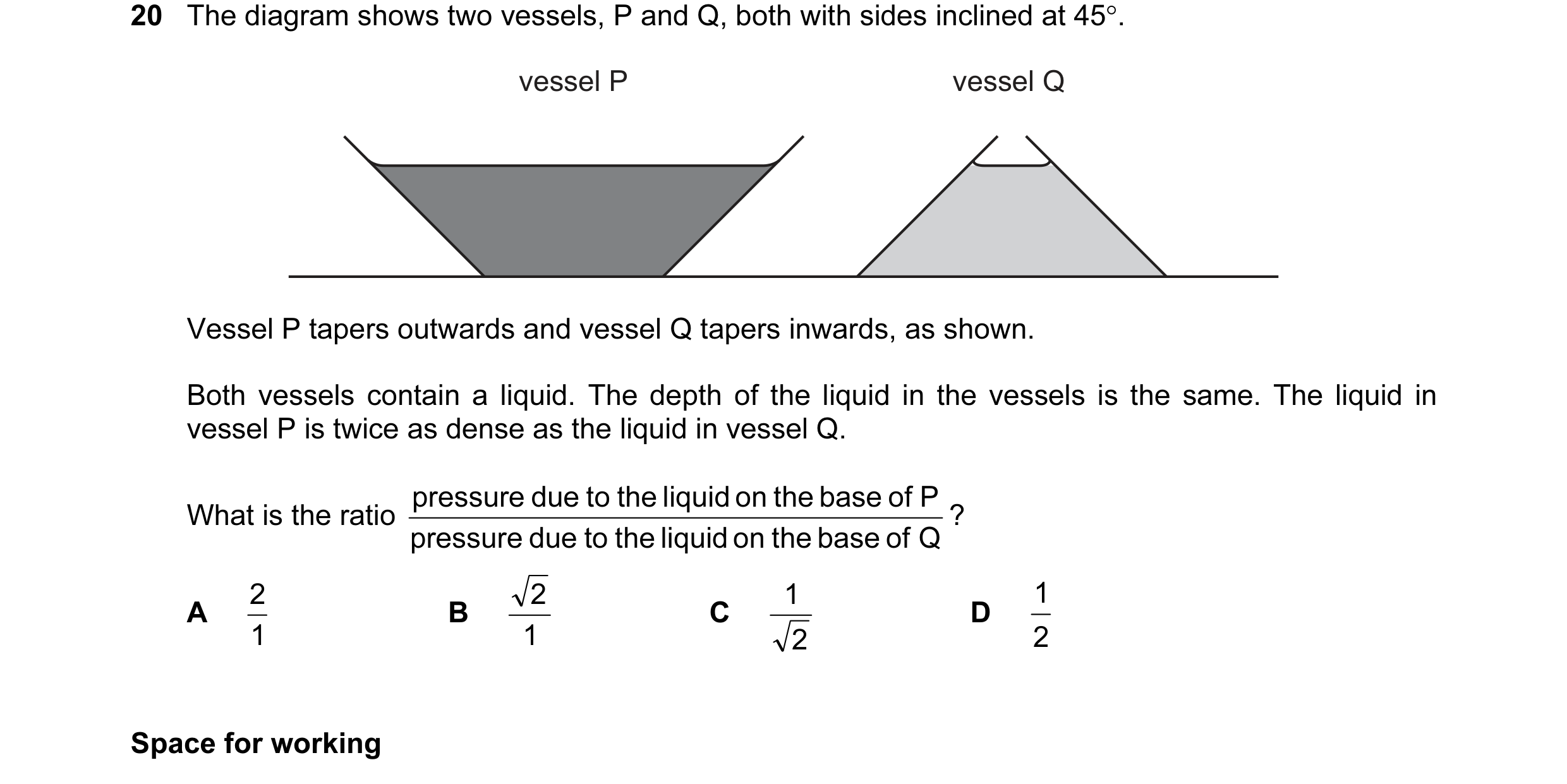 Question 25: The diagram shows two vessels, P and Q, both with sides inclined at 45°. vessel P vessel Q Vessel P tapers outwards and vessel Q tapers inw…