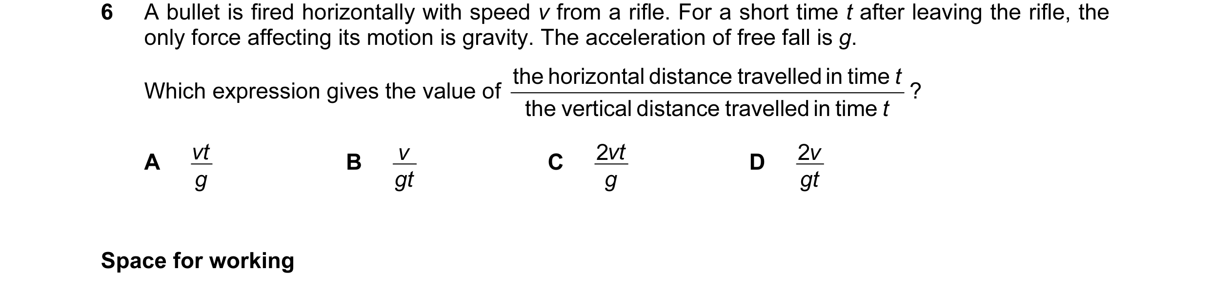 Question 34: A bullet is fired horizontally with speed v from a rifle. For a short time t after leaving the rifle, the only force affecting its motion i…