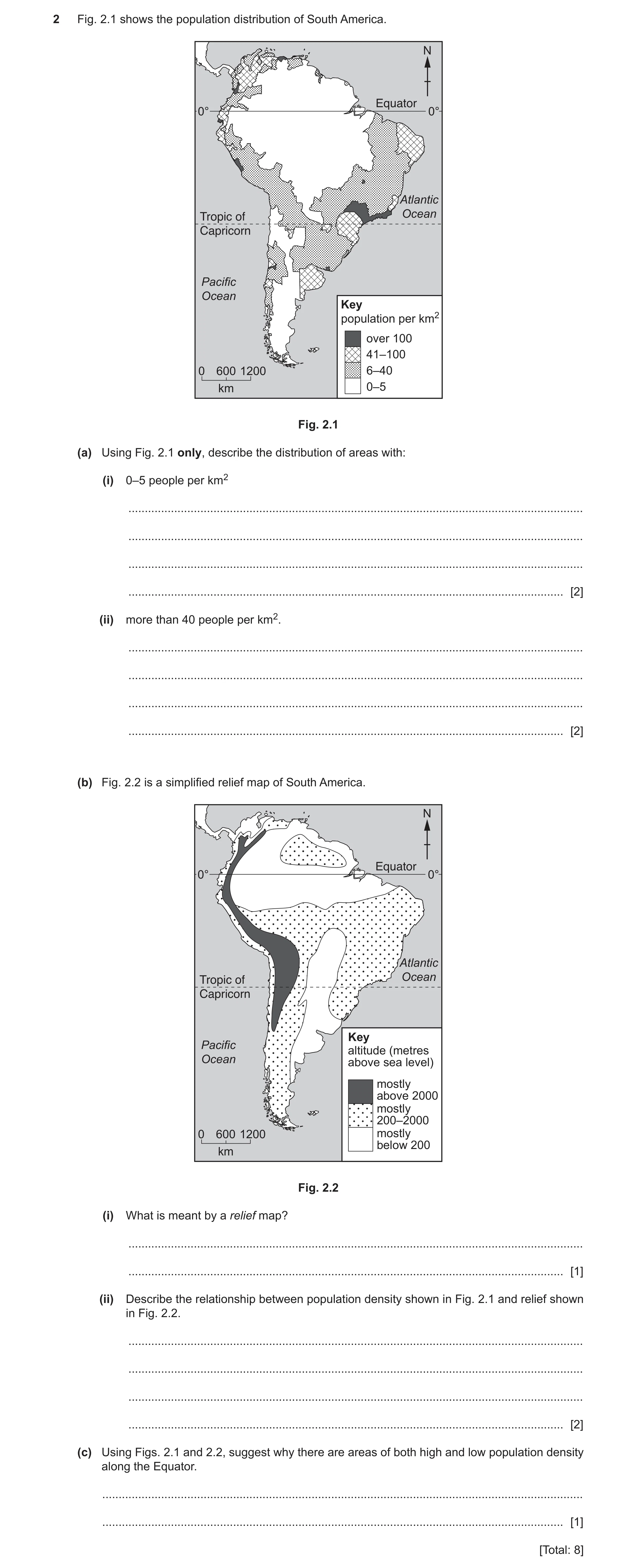 Question 17: Fig. 2.1 shows the population distribution of South America. N Equator 0° 0° Atlantic Tropic of Ocean Capricorn Pacific Ocean Key populatio…