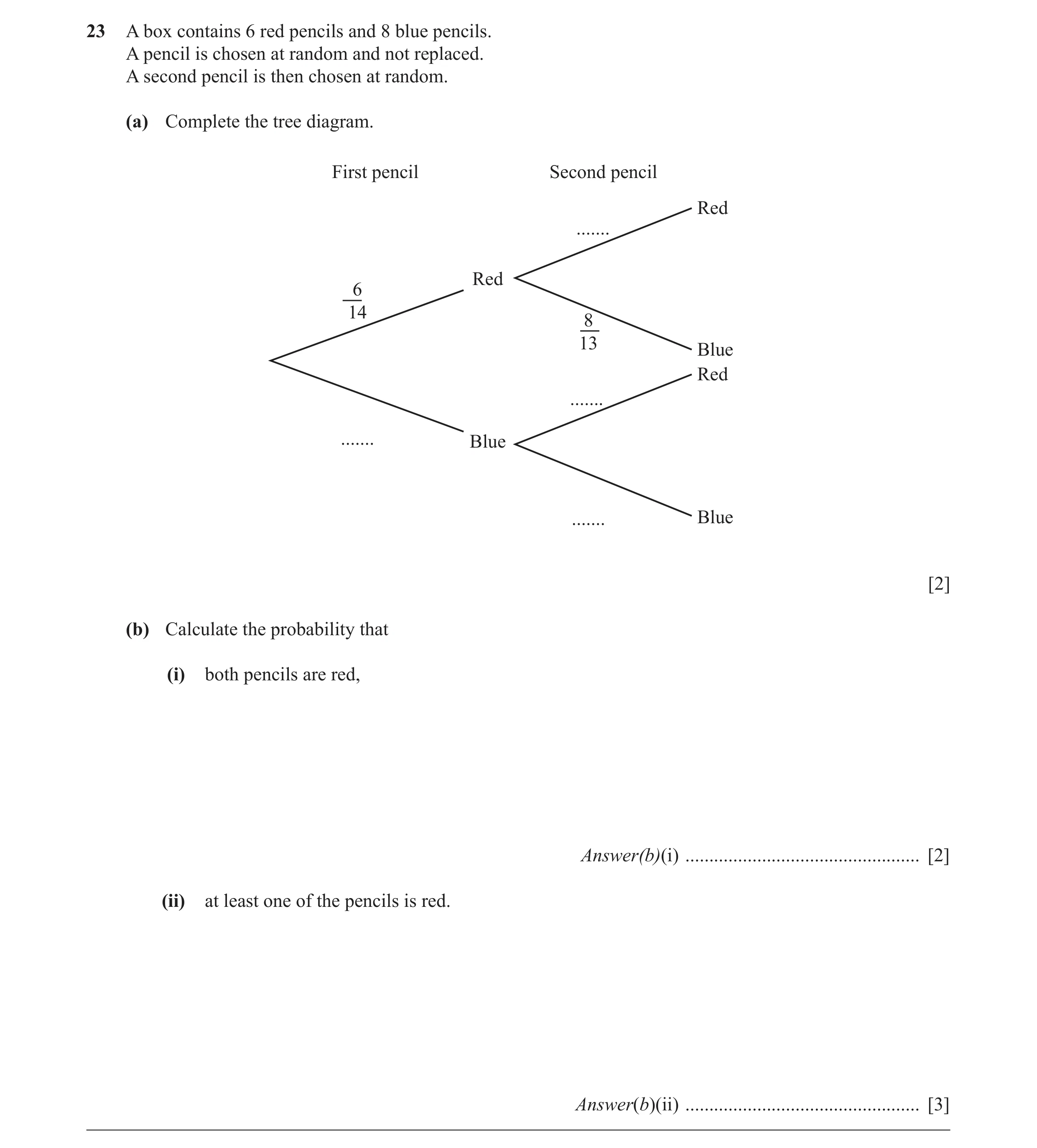 Question 5: A box contains 6 red pencils and 8 blue pencils. A pencil is chosen at random and not replaced. A second pencil is then chosen at random. (…