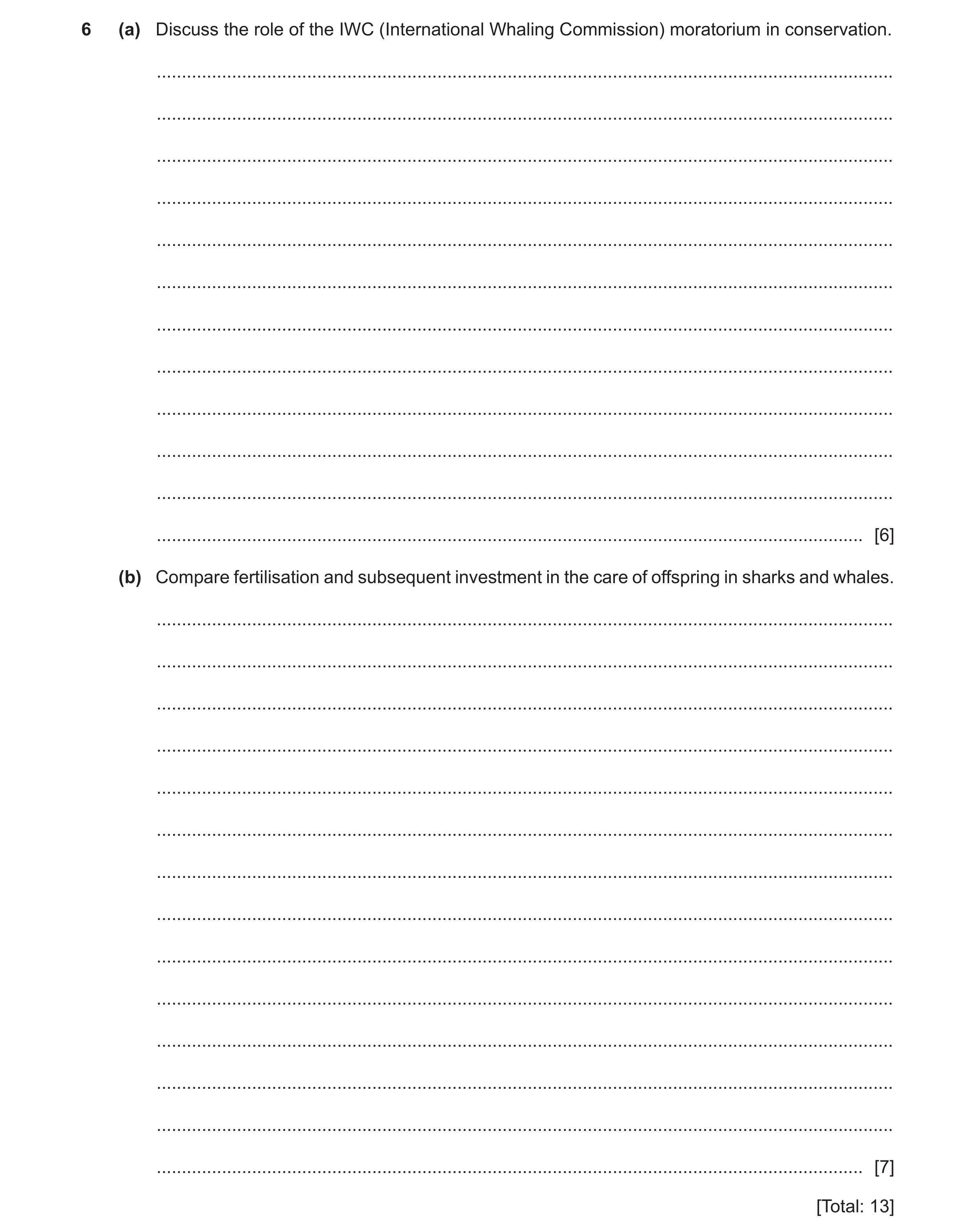 Question 31: (a) Discuss the role of the IWC (International Whaling Commission) moratorium in conservation. ............................................…