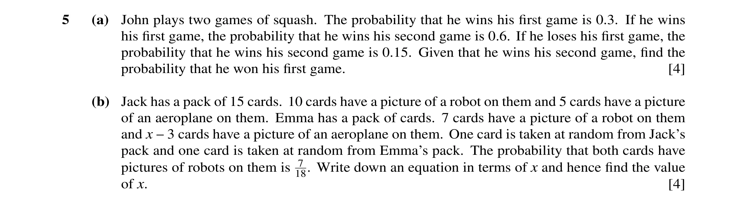 Question 52: (a) John plays two games of squash. The probability that he wins his first game is 0.3. If he wins his first game, the probability that he wi…