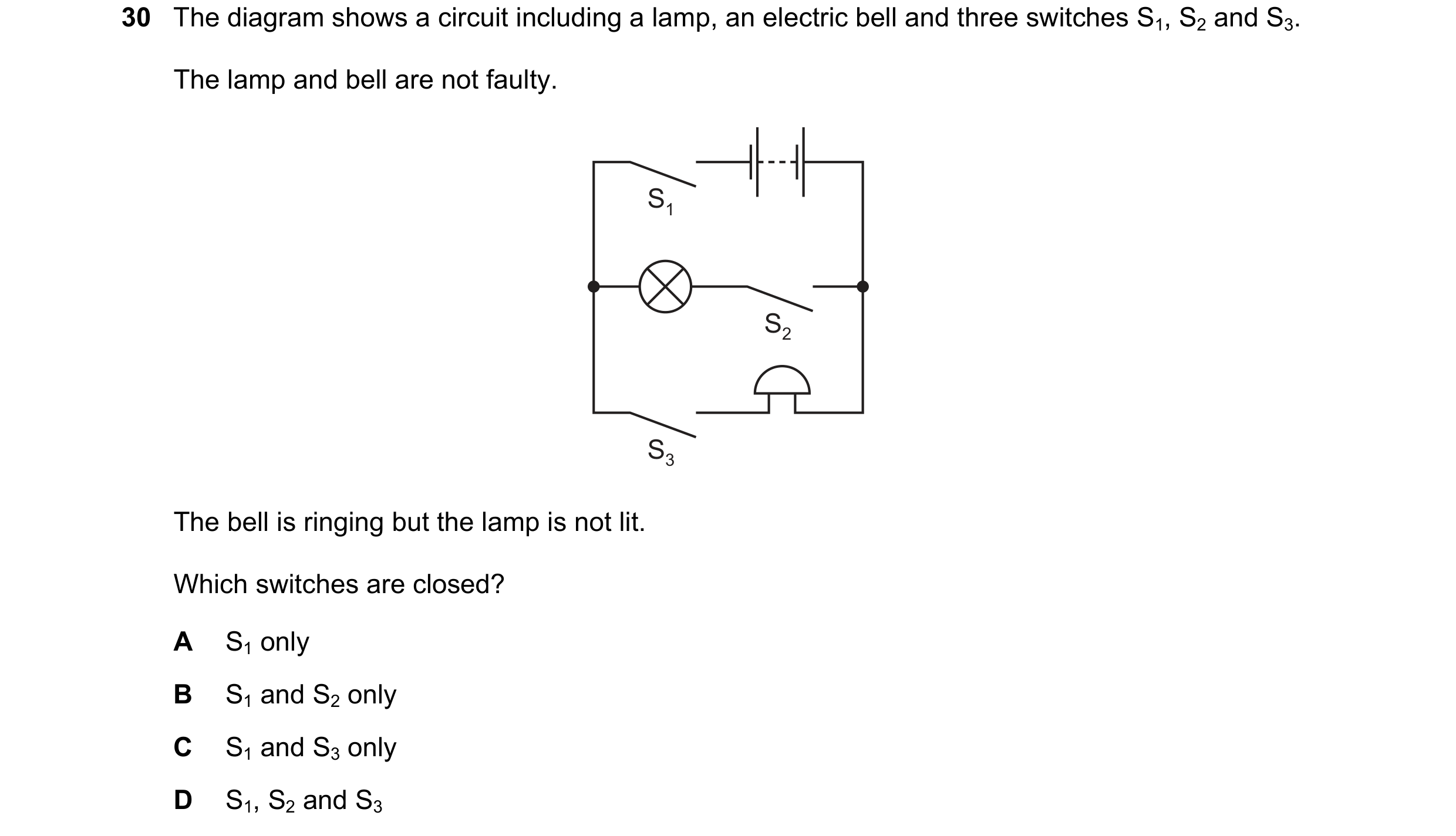 Question 112: The diagram shows a circuit including a lamp, an electric bell and three switches S1, S2 and S3. The lamp and bell are not faulty. S1 S2 S3…