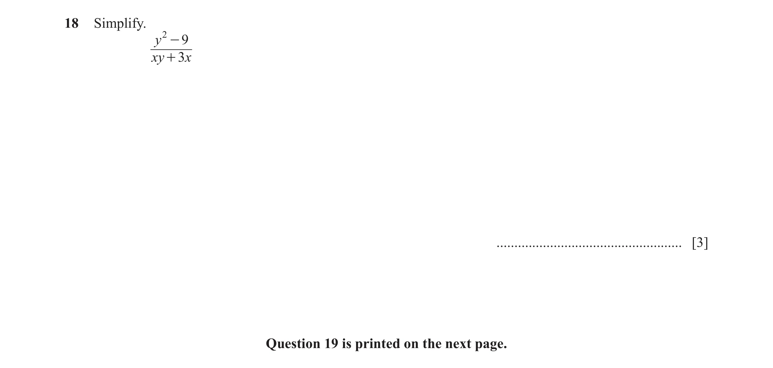 Question 5: Simplify. y 2 - 9 xy + 3x .................................................... [3] Question 19 is printed on the next page.
