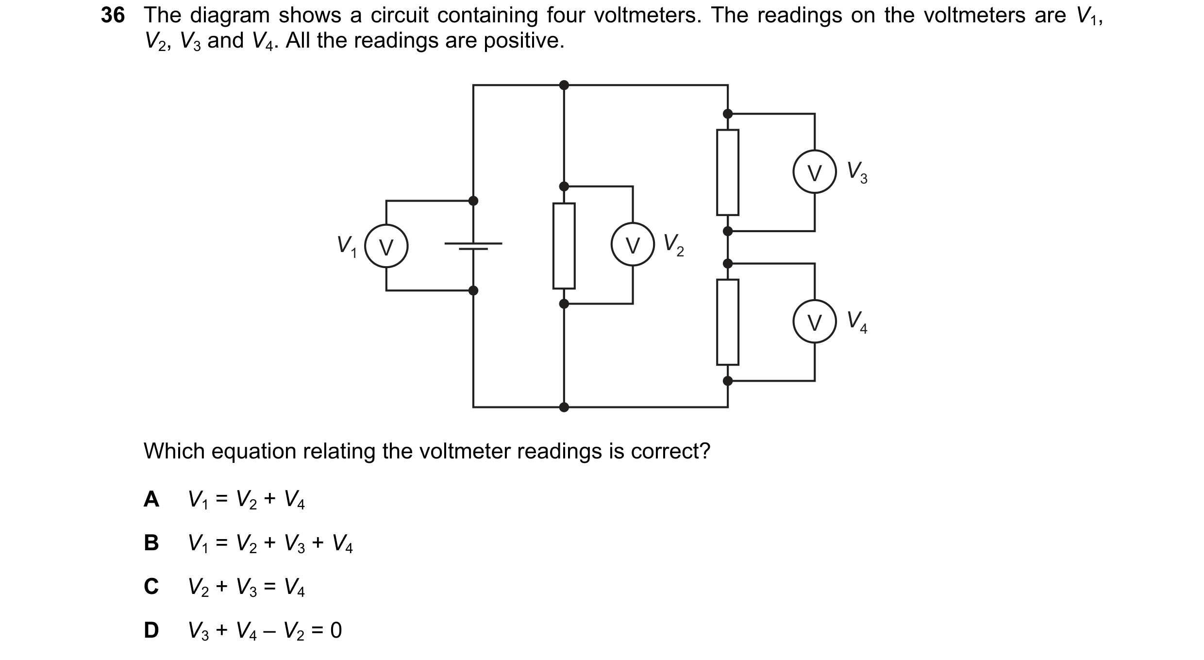 Question 47: The diagram shows a circuit containing four voltmeters. The readings on the voltmeters are V1, V2, V3 and V4. All the readings are positive…