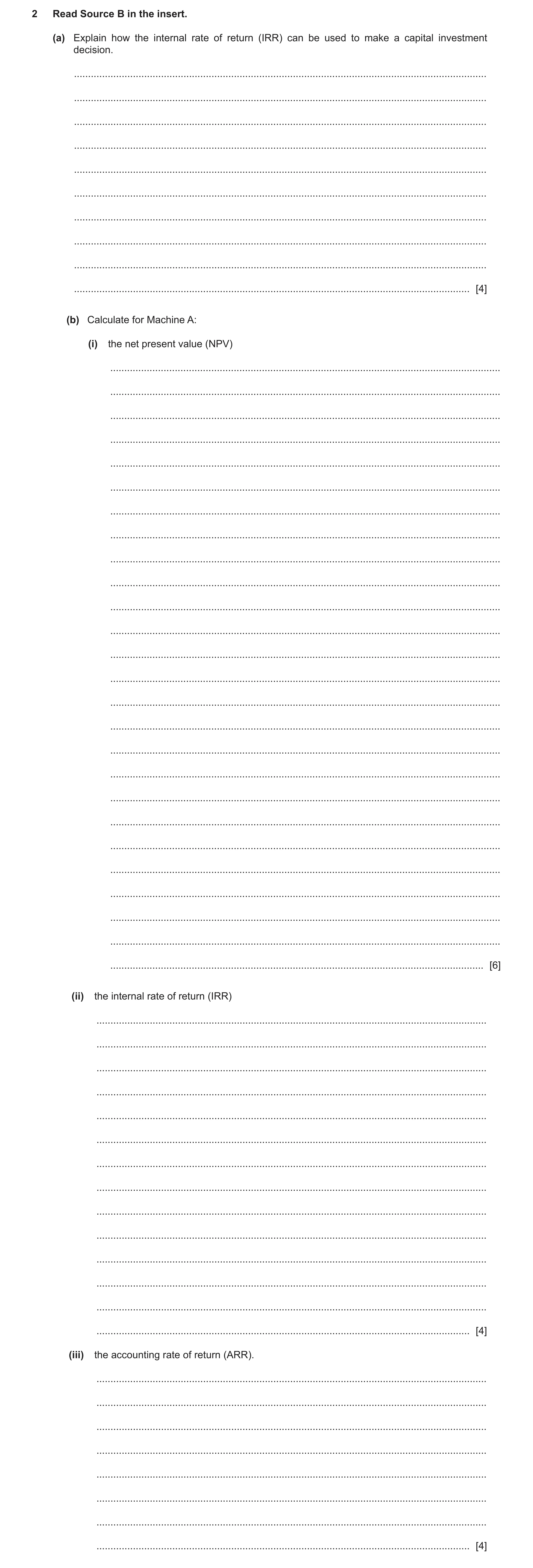 Question 12: Read Source B in the insert. (a) Explain how the internal rate of return (IRR) can be used to make a capital investment decision. .........…