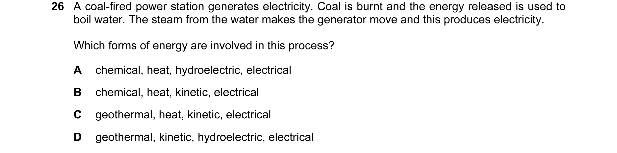 Question 9: A coal-fired power station generates electricity. Coal is burnt and the energy released is used to boil water. The steam from the water mak…