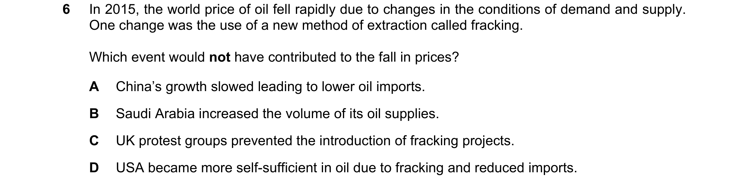 Question 59: In 2015, the world price of oil fell rapidly due to changes in the conditions of demand and supply. One change was the use of a new method …
