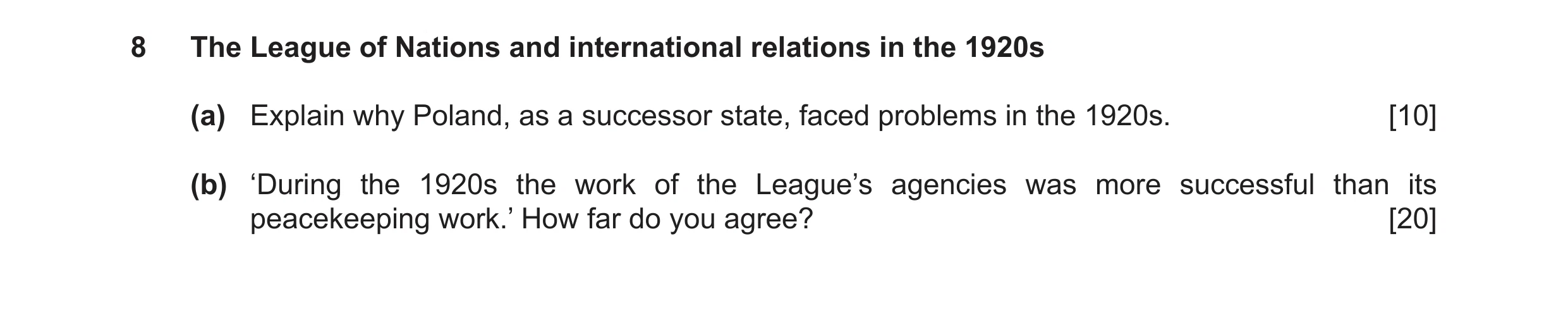 Question 4: The League of Nations and international relations in the 1920s (a) Explain why Poland, as a successor state, faced problems in the 1920s. […