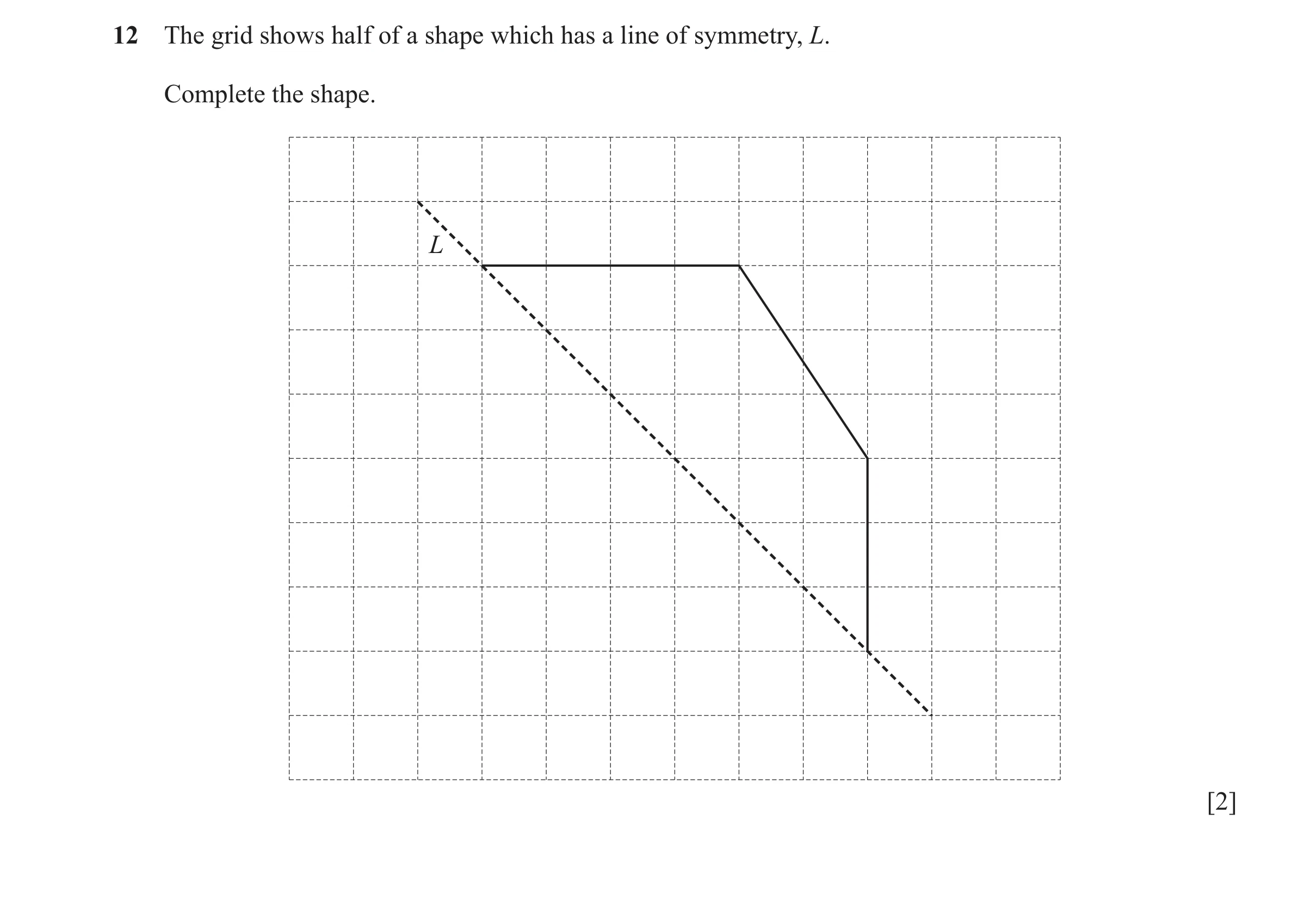 Question 61: The grid shows half of a shape which has a line of symmetry, L. Complete the shape. L [2]