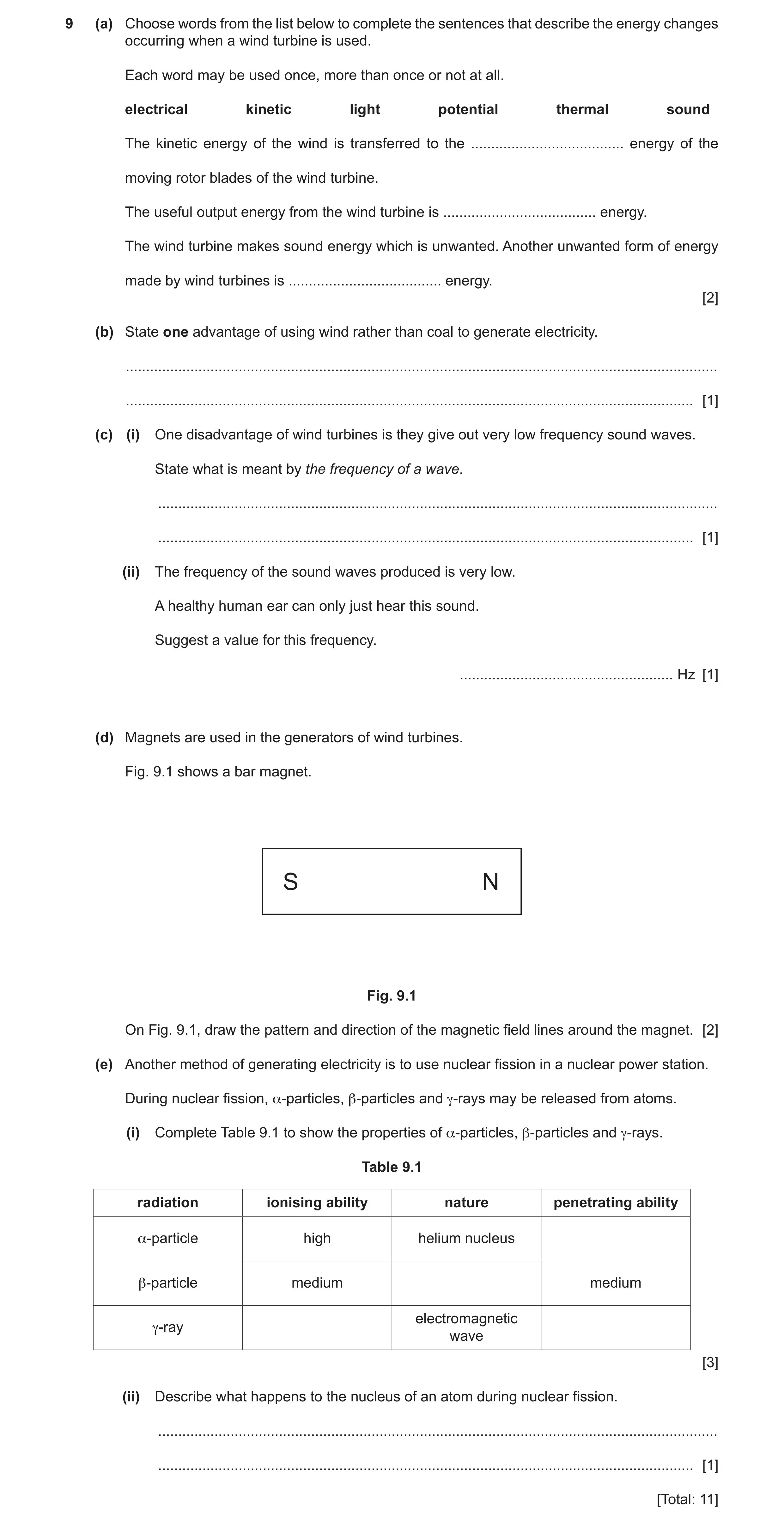 Question 31: (a) Choose words from the list below to complete the sentences that describe the energy changes occurring when a wind turbine is used. Each…